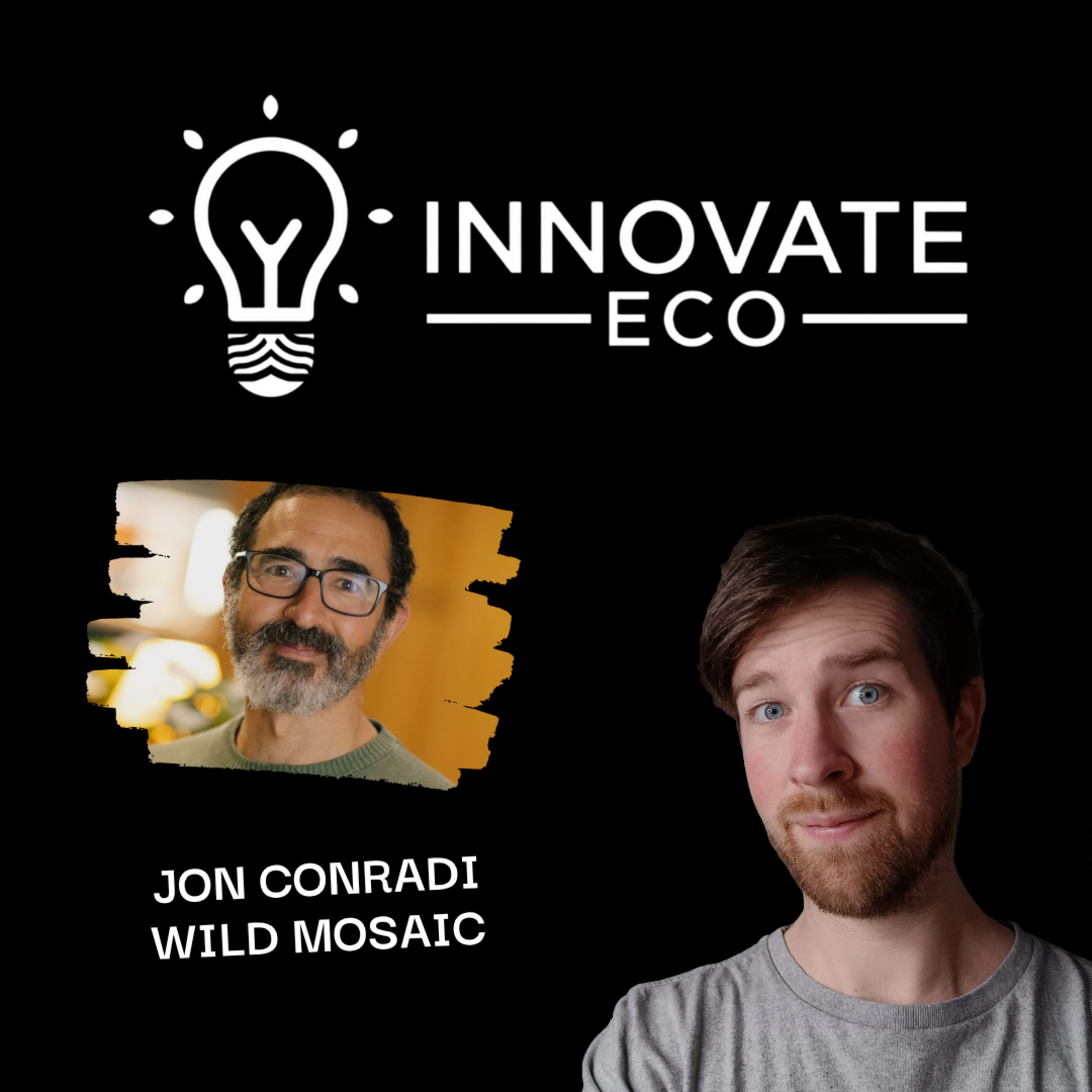 46 - Turning a Wild Idea Into a Real Business: What Rewilding Can Teach Us About Starting Up Differently - Jon Conradi, Wild Mosaic