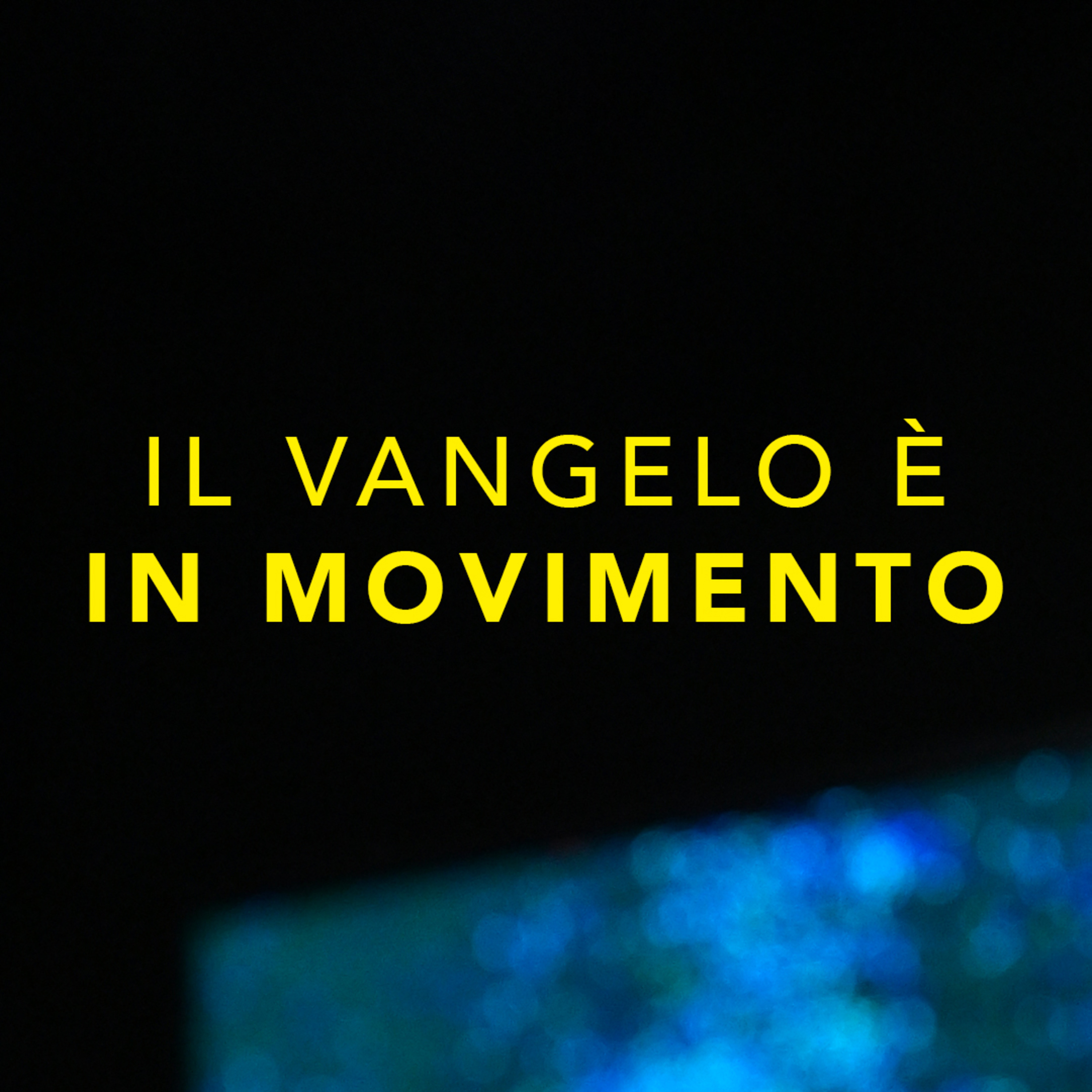 Il vangelo è in movimento