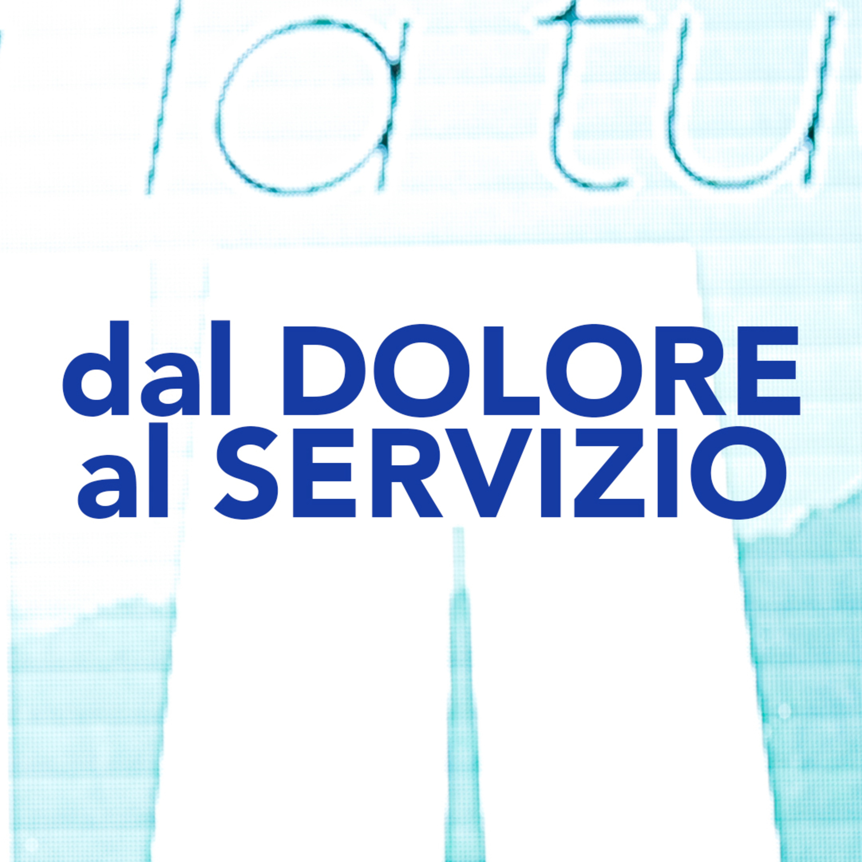 Dal dolore al servizio