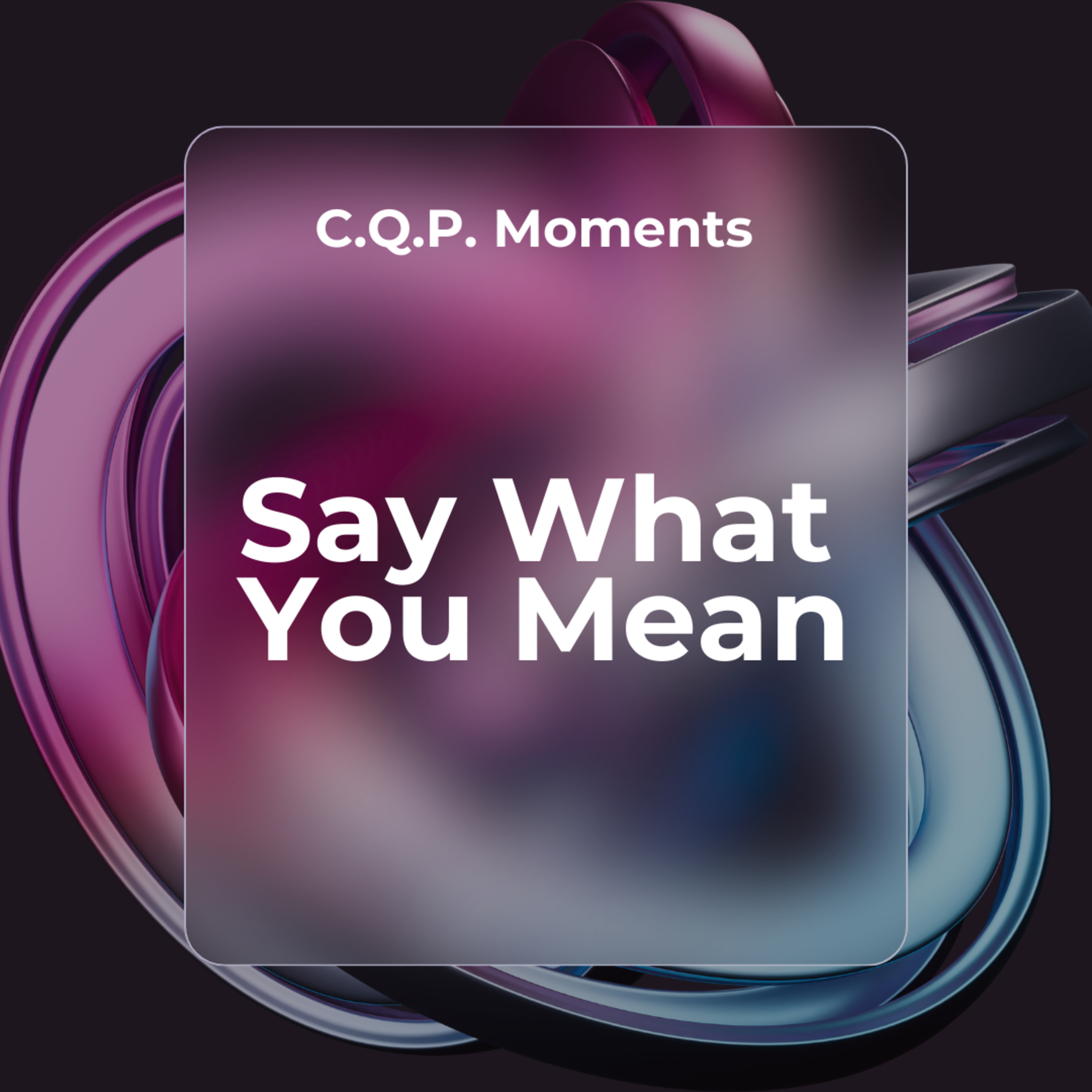 Say What You Mean
