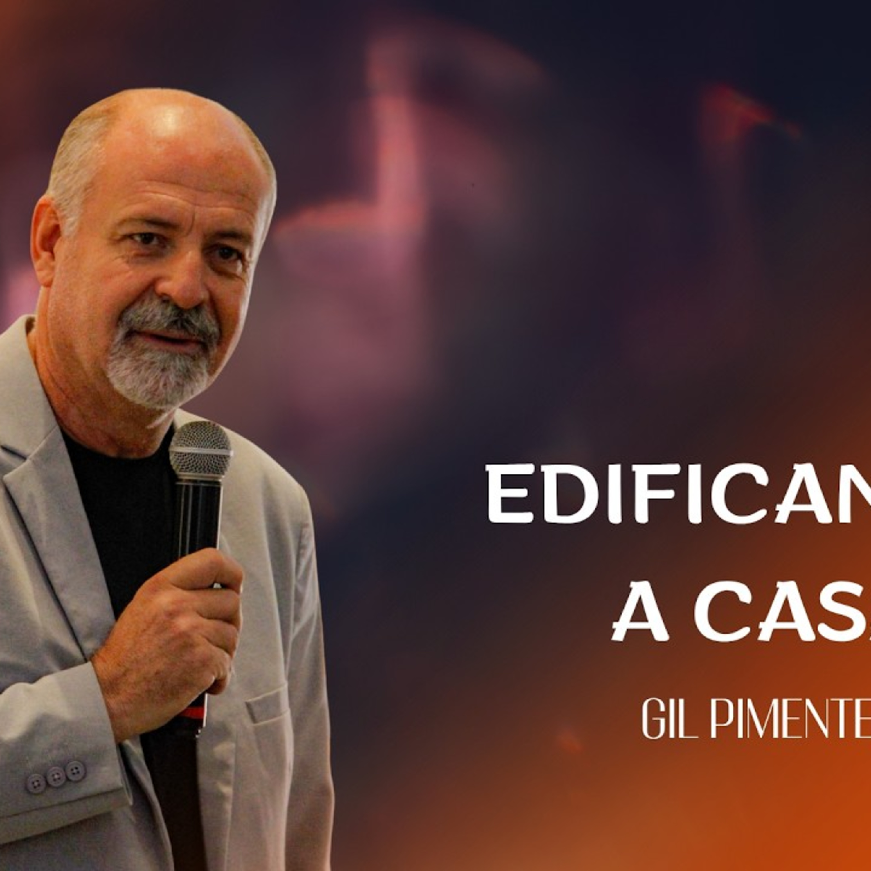 GIL PIMENTEL - EDIFICANDO A CASA episode artwork