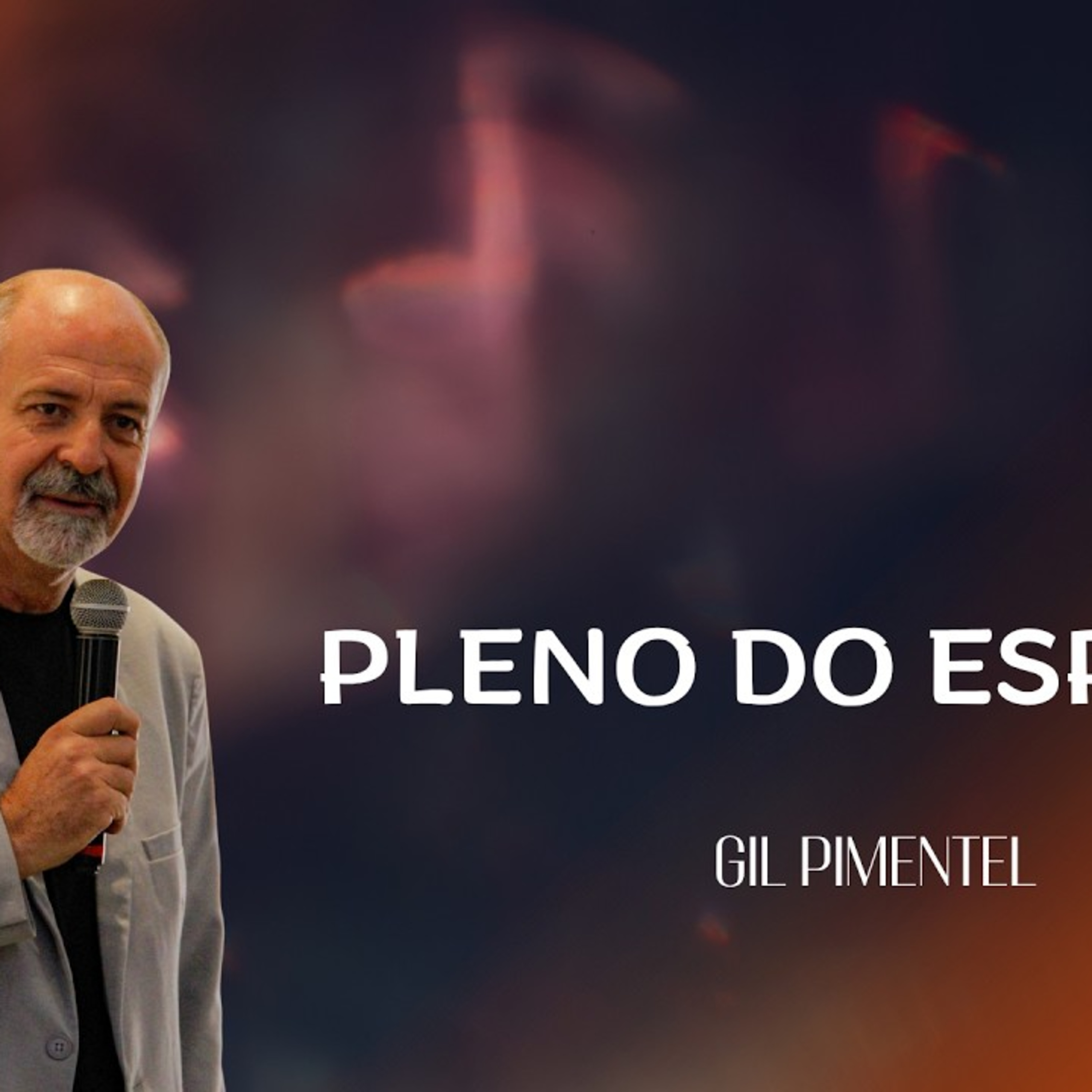 GIL PIMENTEL - PLENO DO ESPÍRITO episode artwork