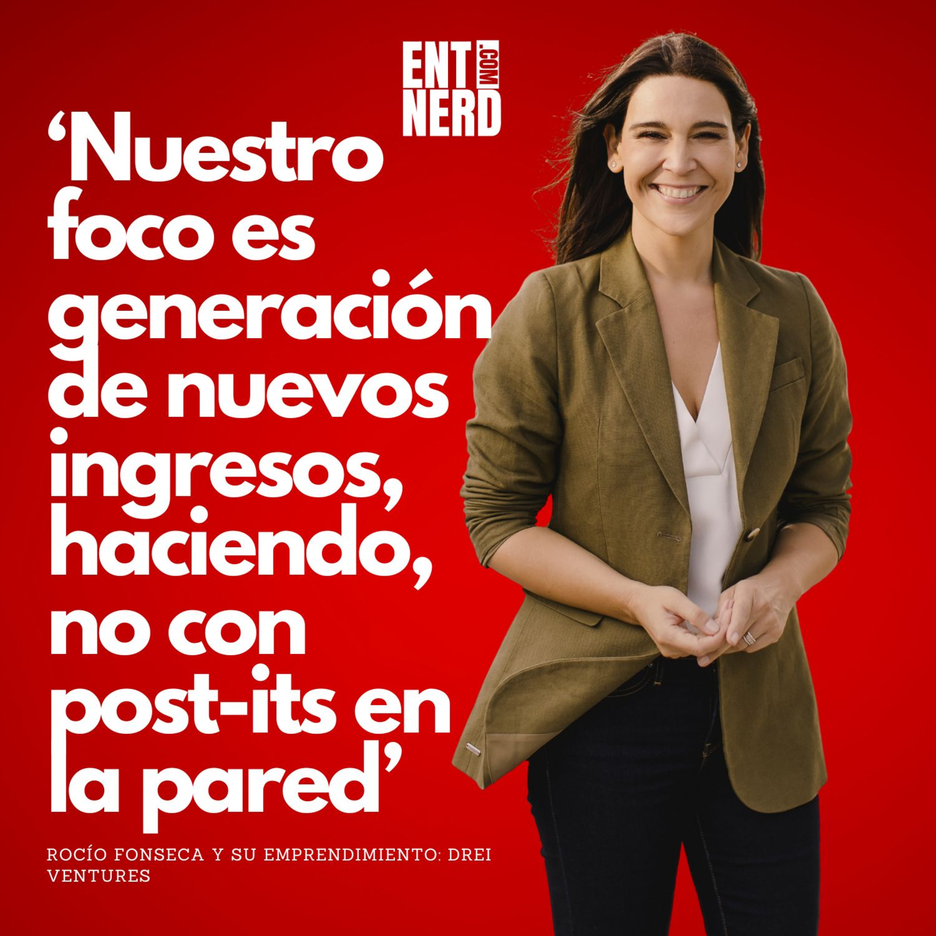 Rocío Fonseca, ex directora StartupChile, habla de su emprendimiento: Drei Ventures (y no es Venture Capital)