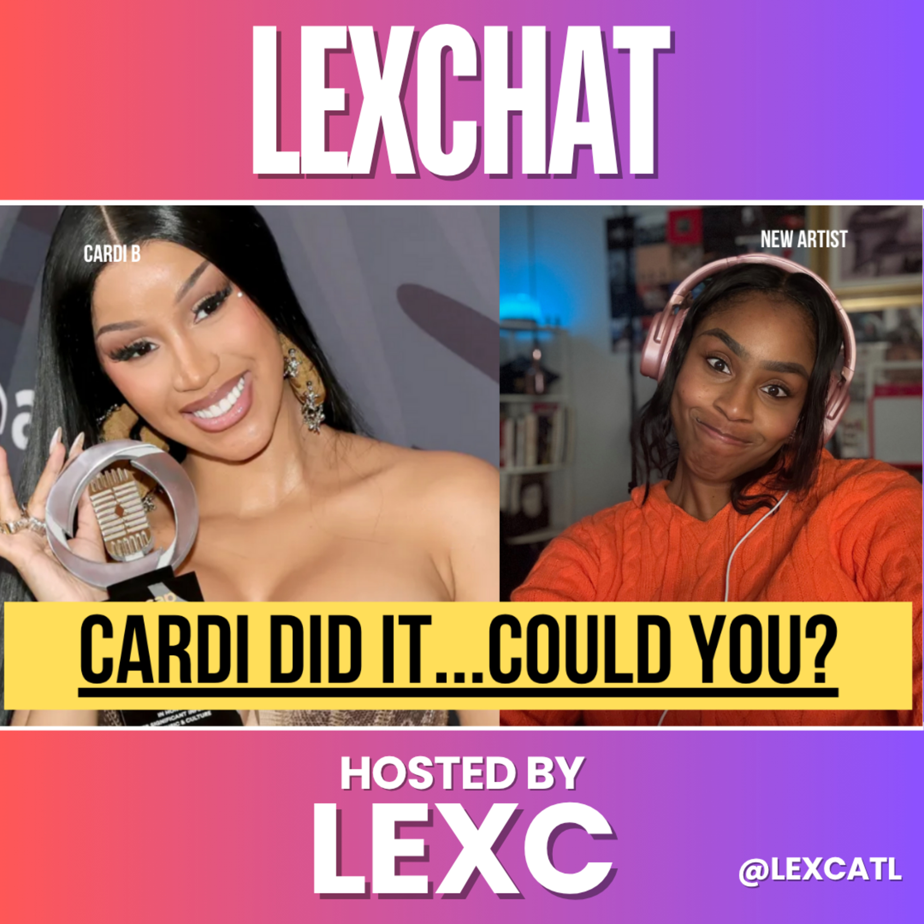 Can You Stay Relevant Without Dropping? Cardi B Did - But Can You? | #LEXCHAT episode artwork
