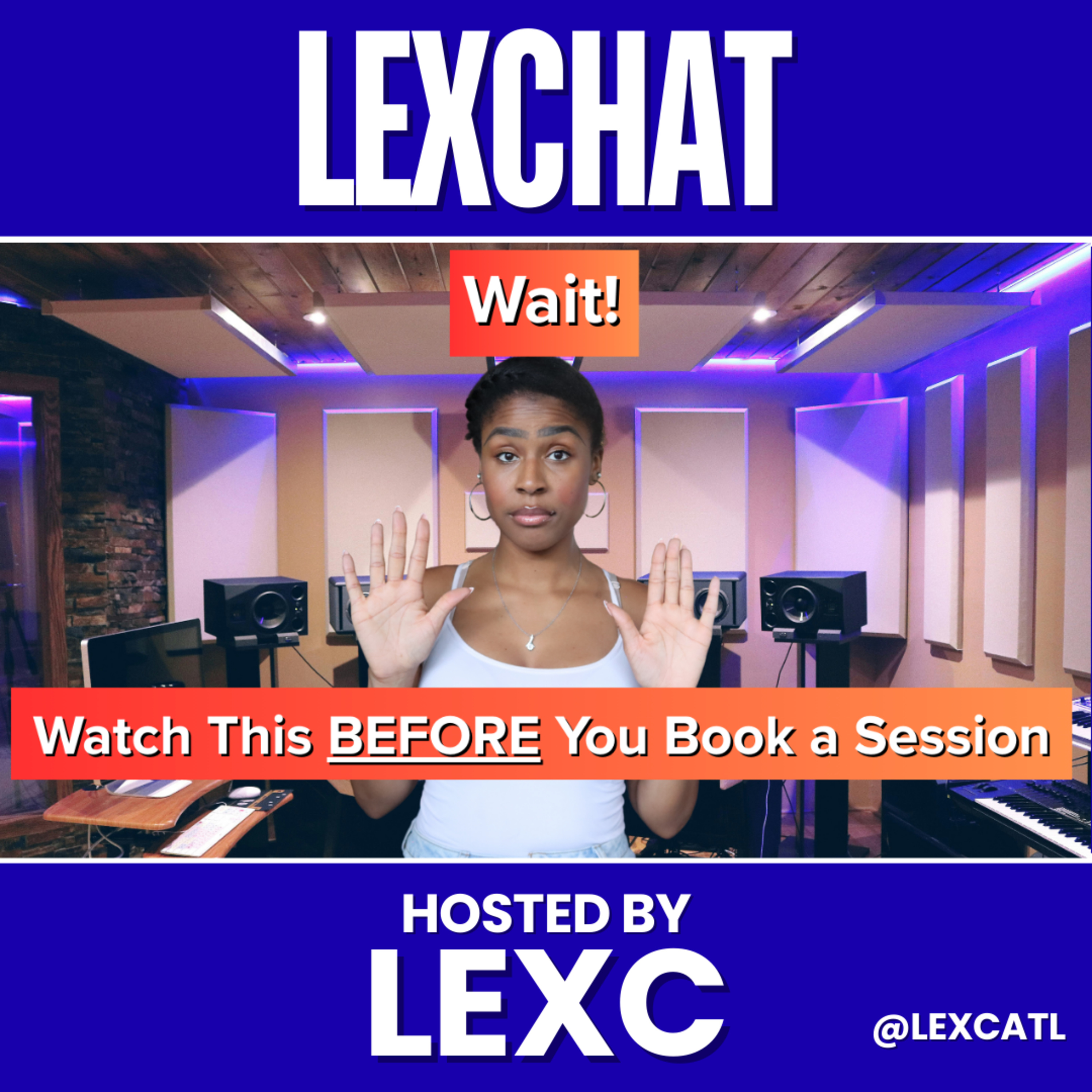 What Every Artist Should Know BEFORE Booking A Studio Session | LEXCHAT episode artwork