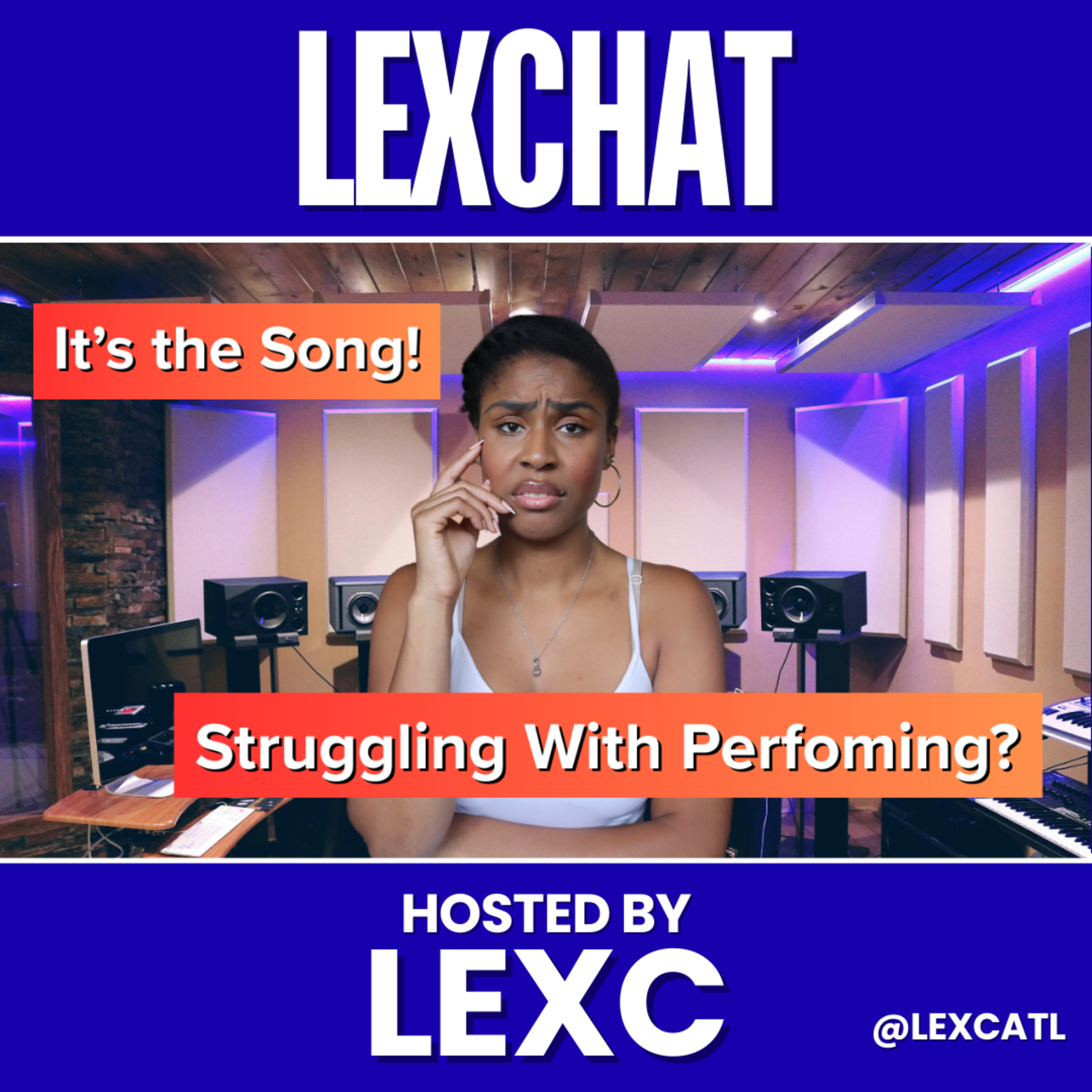 Struggling On Stage? It Might Be Your Recording | LEXCHAT episode artwork