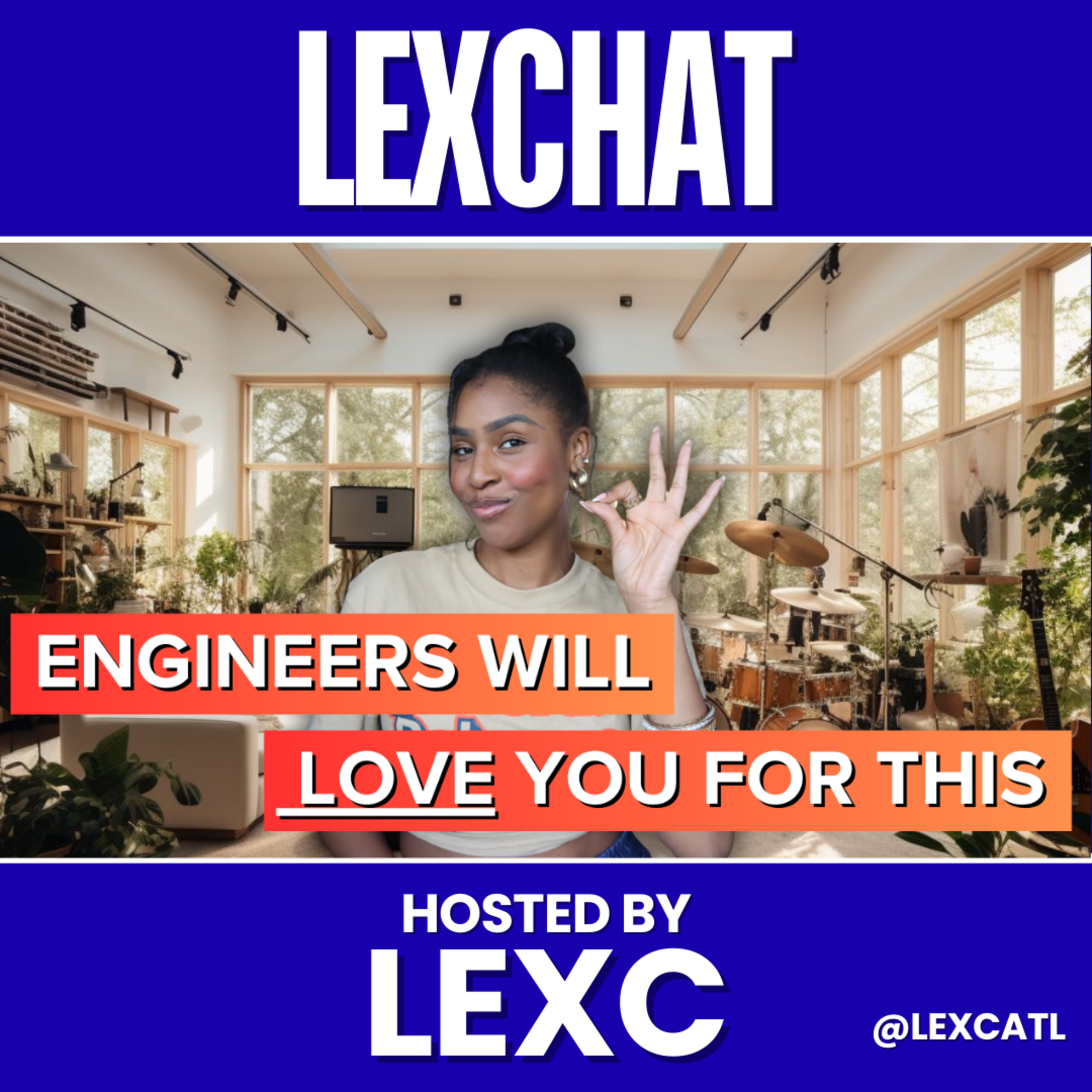 How To Be Every Recording Engineer's Favorite Artist: Studio Etiquette Tips | LEXCHAT episode artwork