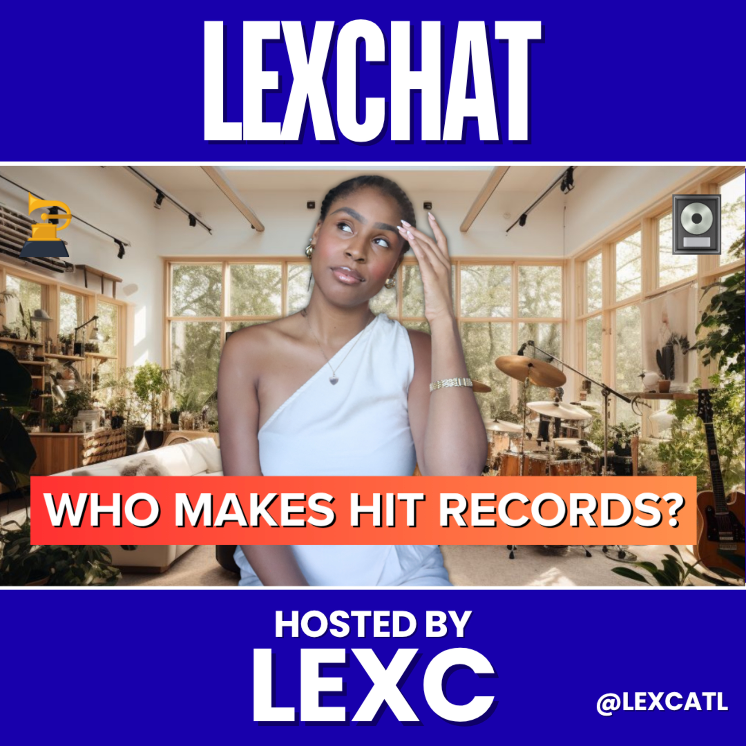 Who's Who In The Studio: How Hit Records Are Made | LEXCHAT episode artwork