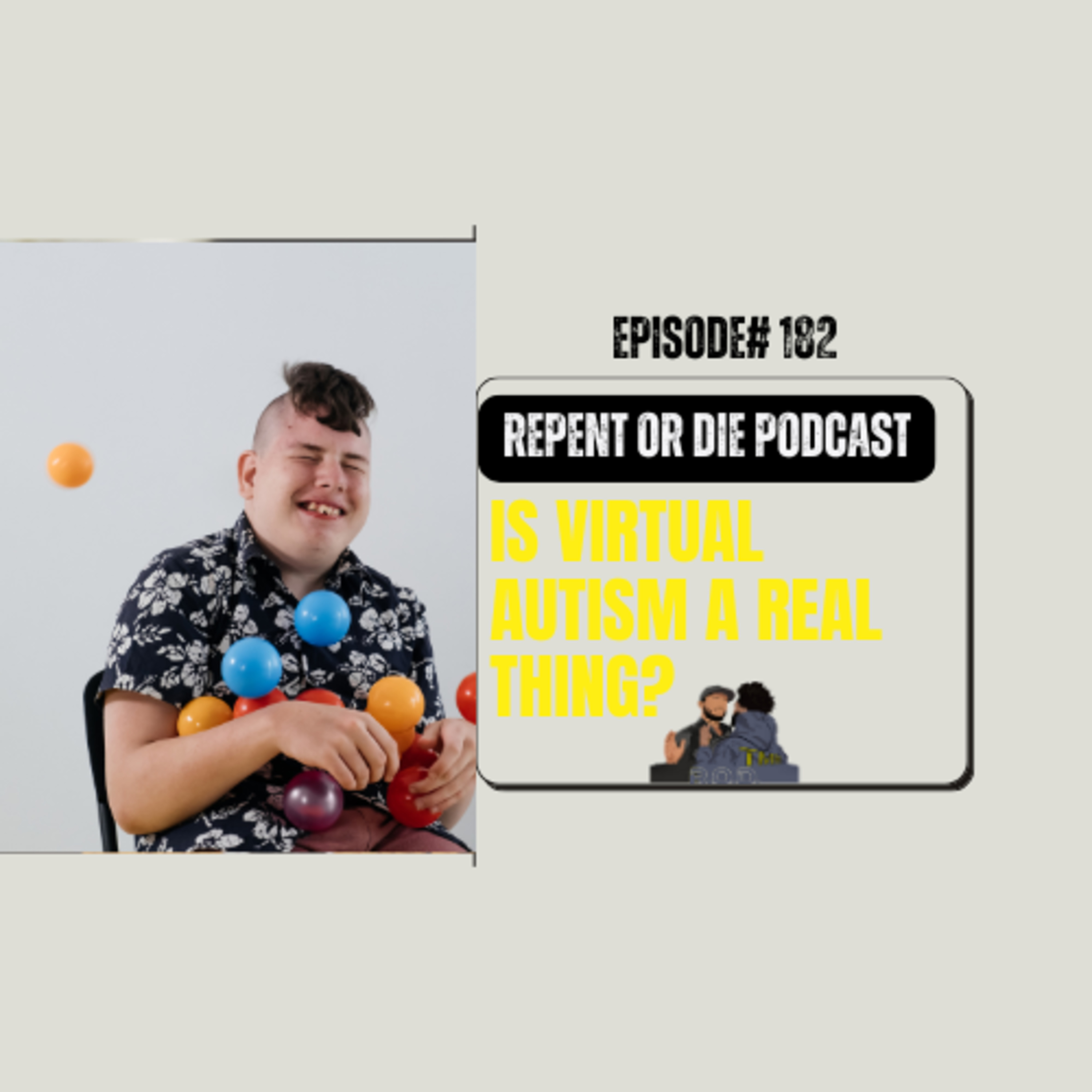 Is Virtual Autism a Real Thing? | Repent or Die Podcast Episode 182