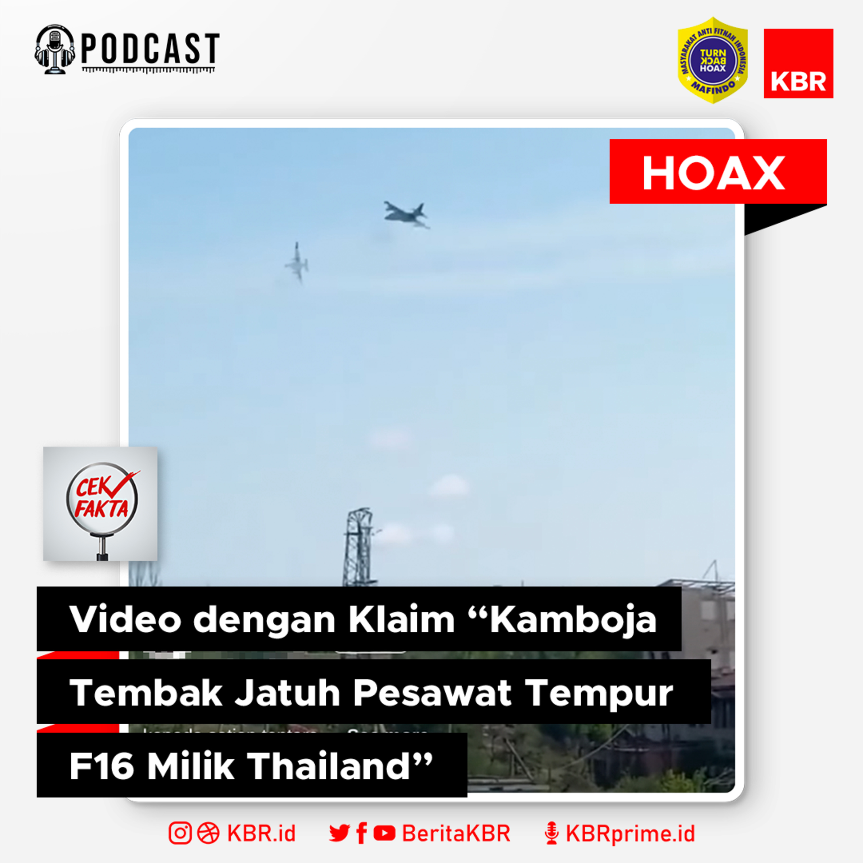 Cek Fakta: Video dengan Klaim “Kamboja Tembak Jatuh Pesawat Tempur F16 Milik Thailand” episode artwork