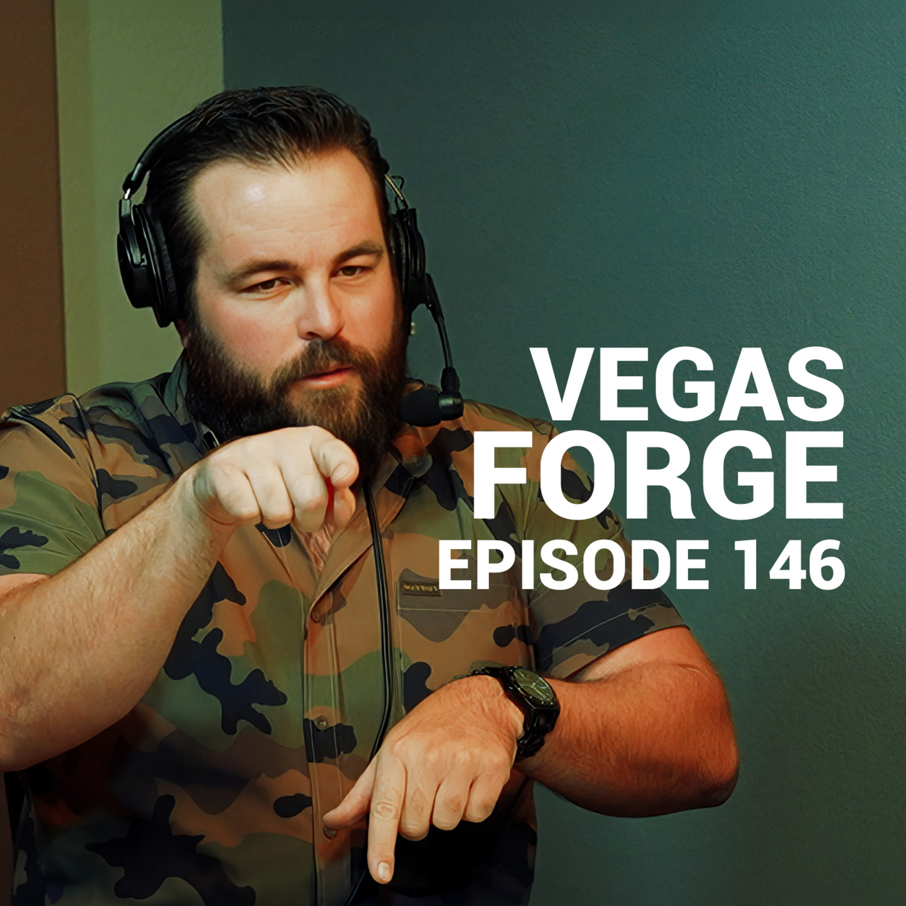EPISODE 146: Vegas Forge
