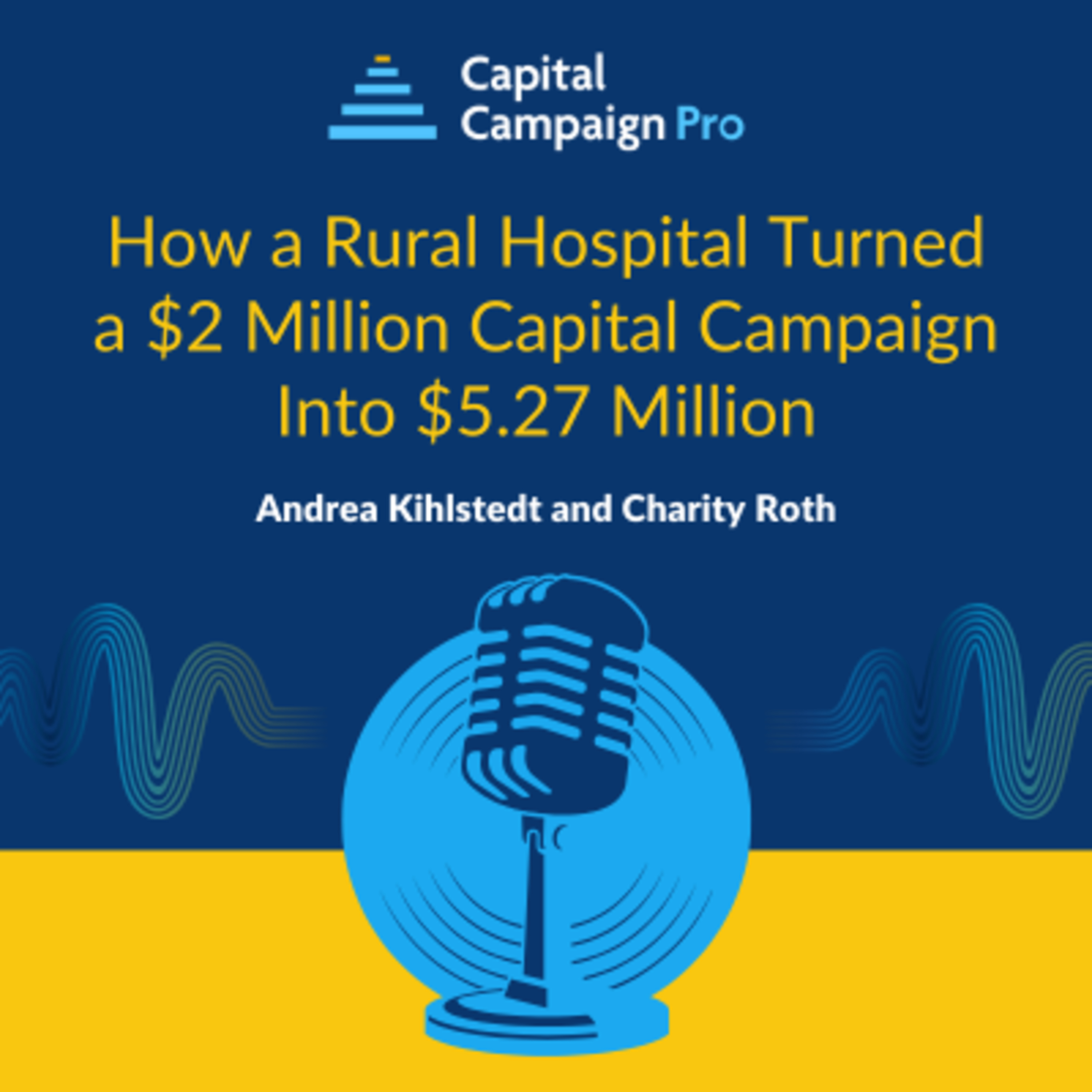 How a Rural Hospital Turned a $2 Million Capital Campaign Into $5.27 Million