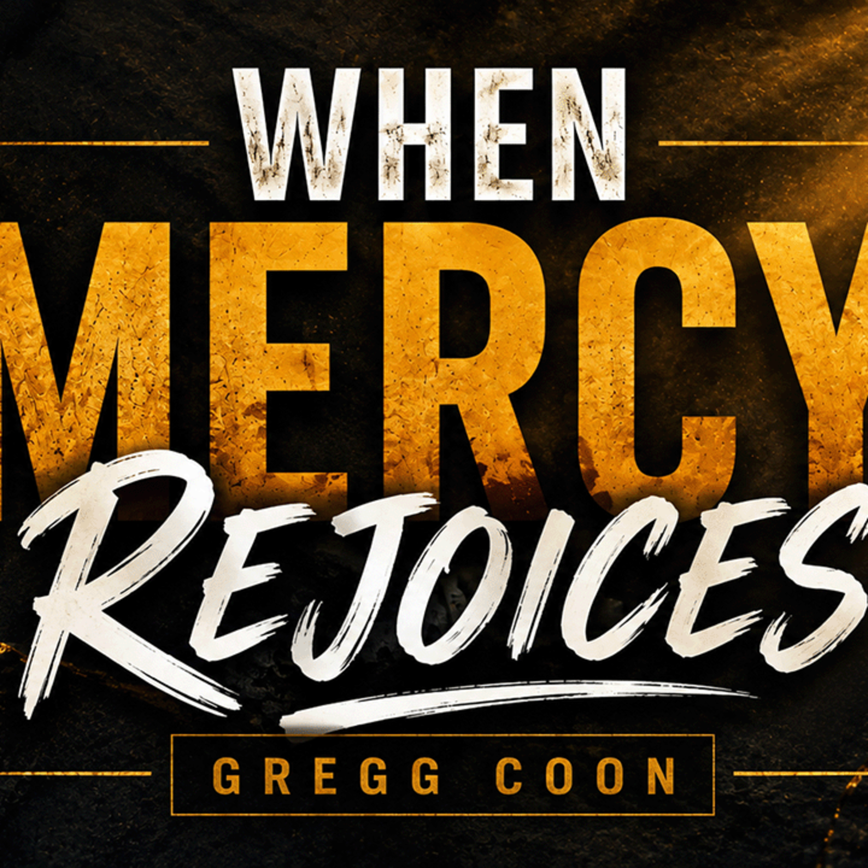 When Mercy Rejoices // Gregg Coon episode artwork
