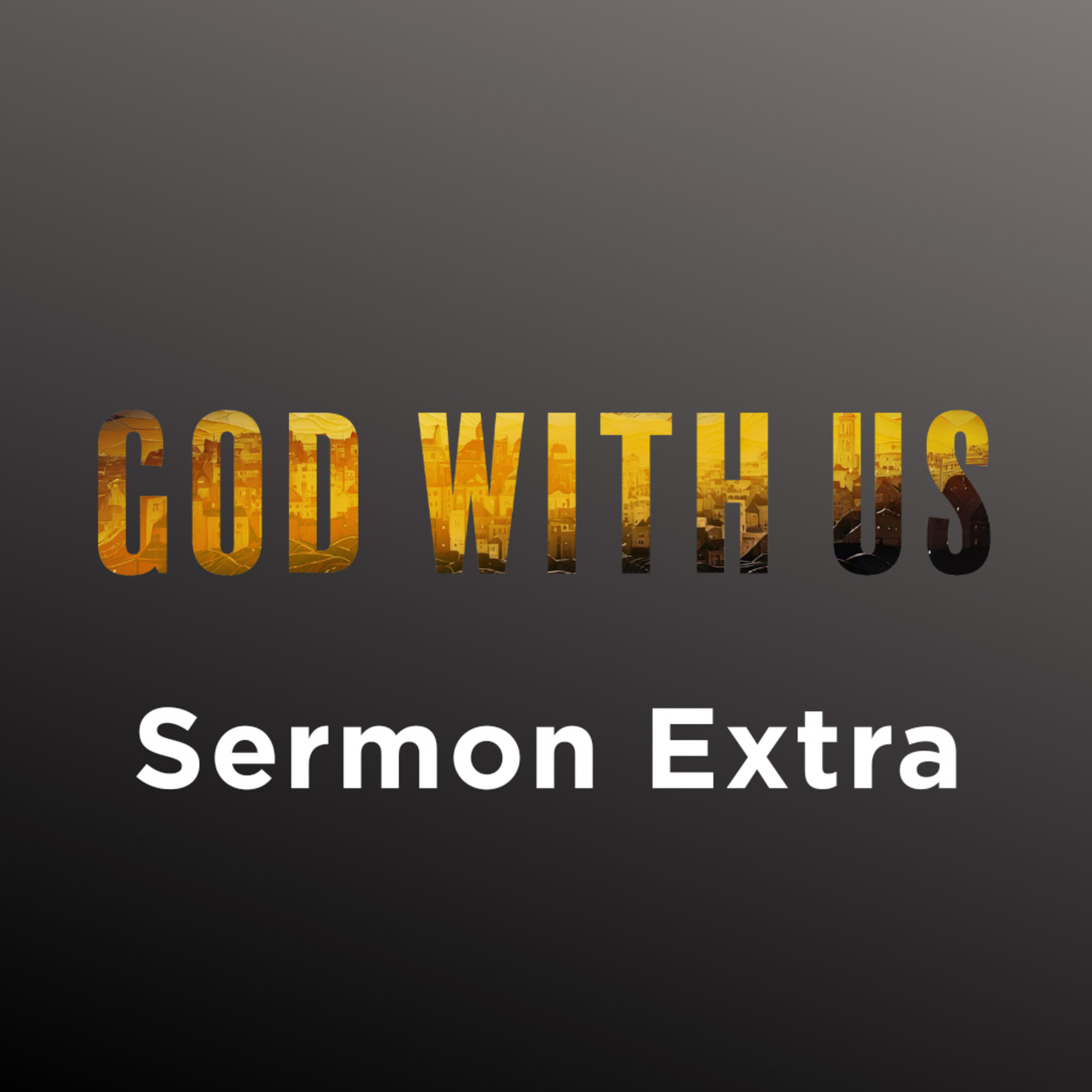 Sermon Extra: Is God's Presence in Some Places and Not Others? episode artwork