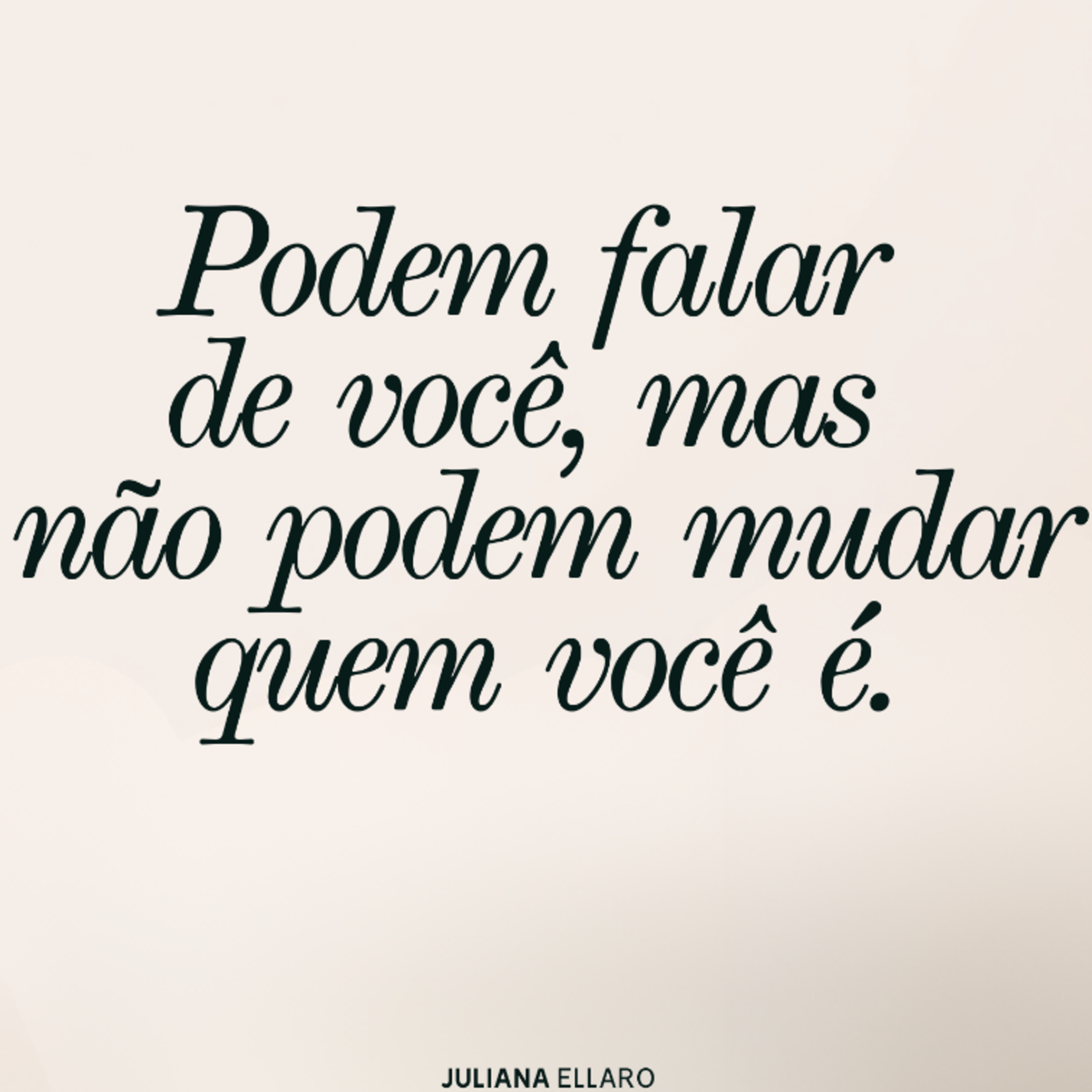 Podem falar de você, mas não podem mudar quem você é.  episode artwork