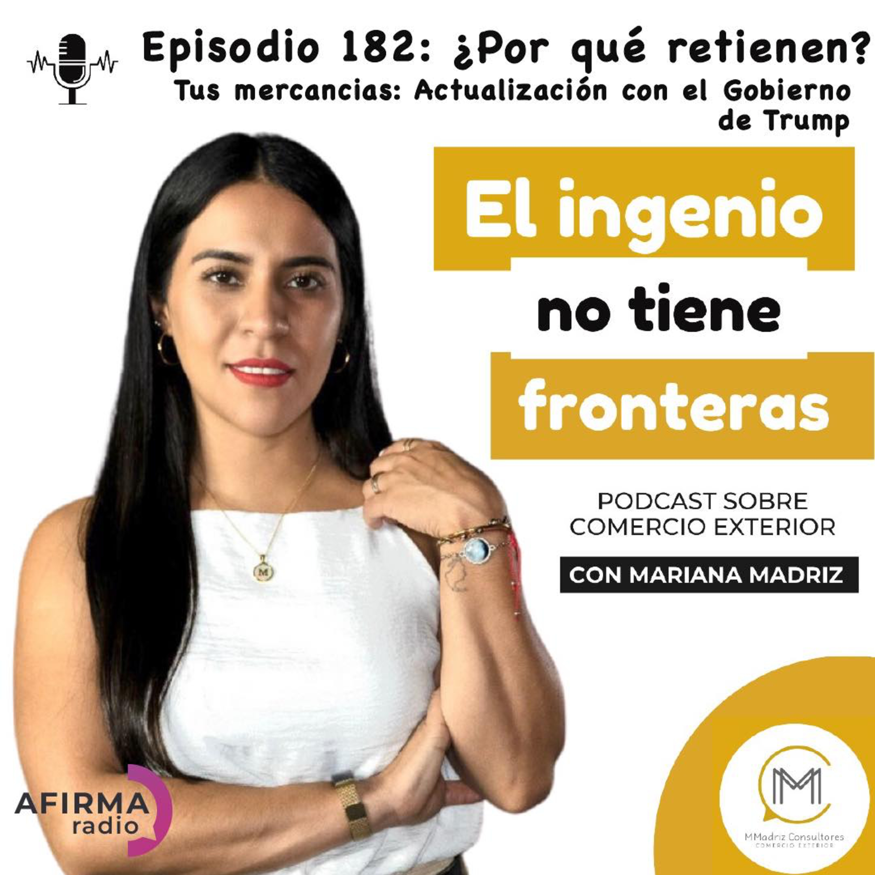 ¿Por qué retienen tus mercancías?: Actualización con el gobierno de Trump - Episodio 180 episode artwork