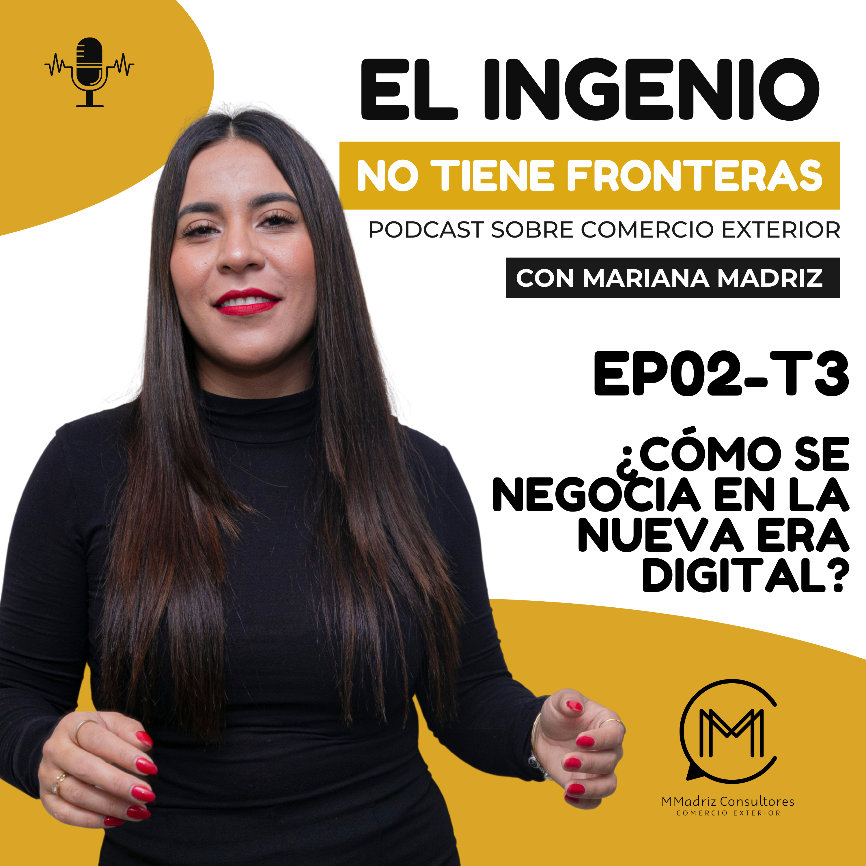 ¿CÓMO SE NEGOCIA EN LA ERA DIGITAL? || EP02-T3 EL INGENIO NO TIENE FRONTERAS || ft. Negocios Internacionales 2.0 - T3 - EP02 episode artwork