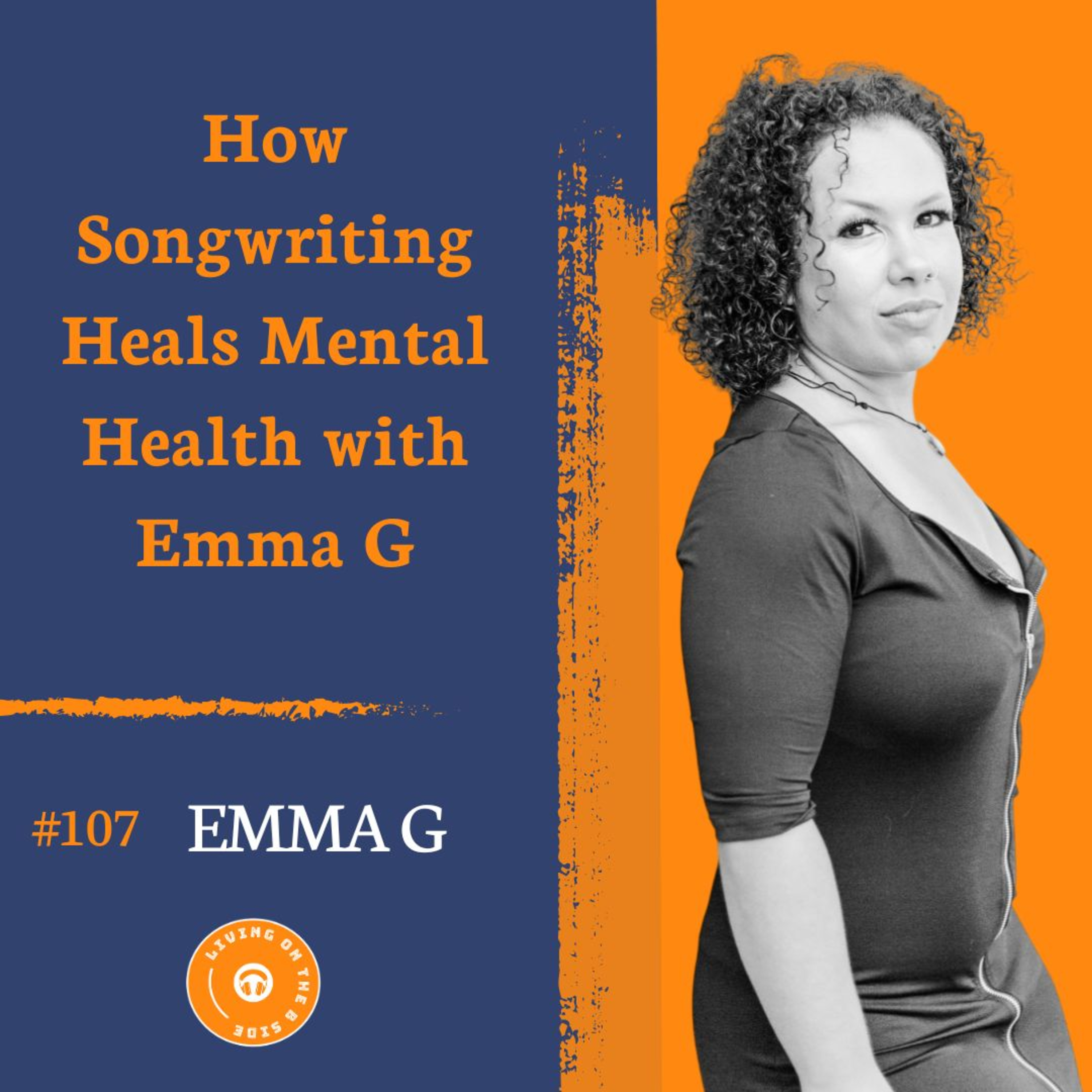 How Songwriting Heals Mental Health, with Emma G episode artwork