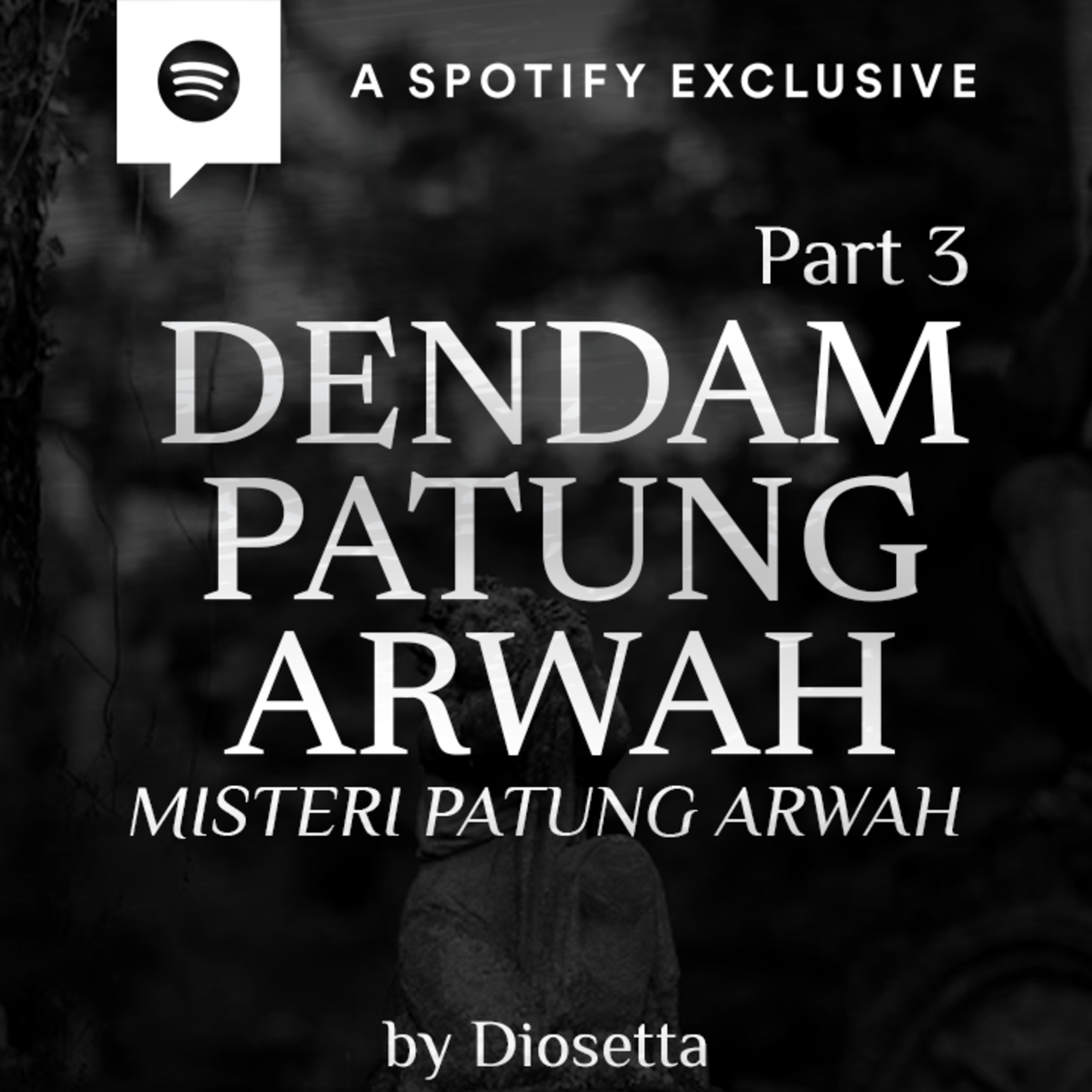 DENDAM PATUNG ARWAH (PART 3) -SEKTE BERHALA- by @Diosetta - Podcast Bagi Horror episode artwork