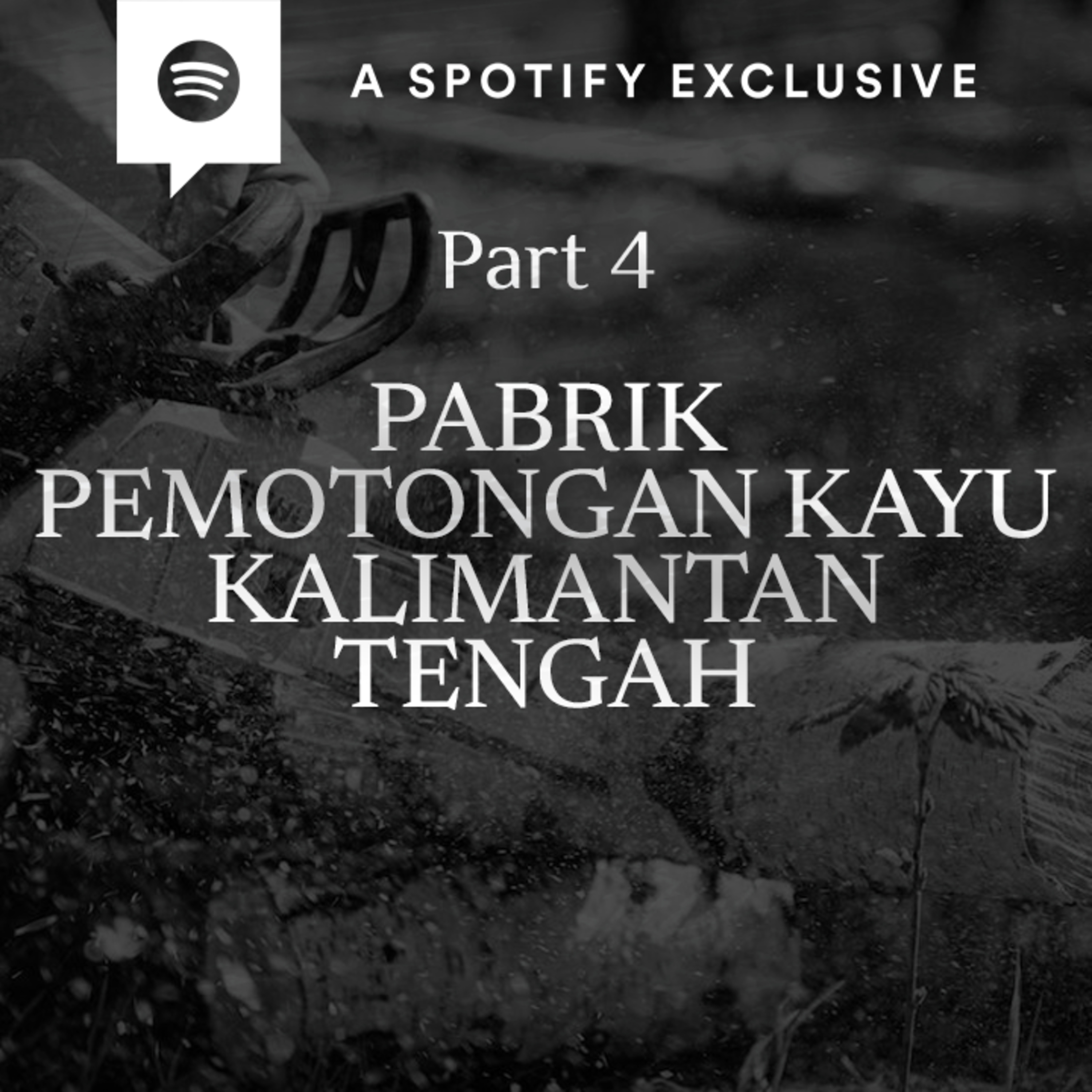 PABRIK PEMOTONGAN KAYU KALIMANTAN TENGAH : SAW-MILL BERDARAH (PART 4) - Podcast Bagi Horror episode artwork