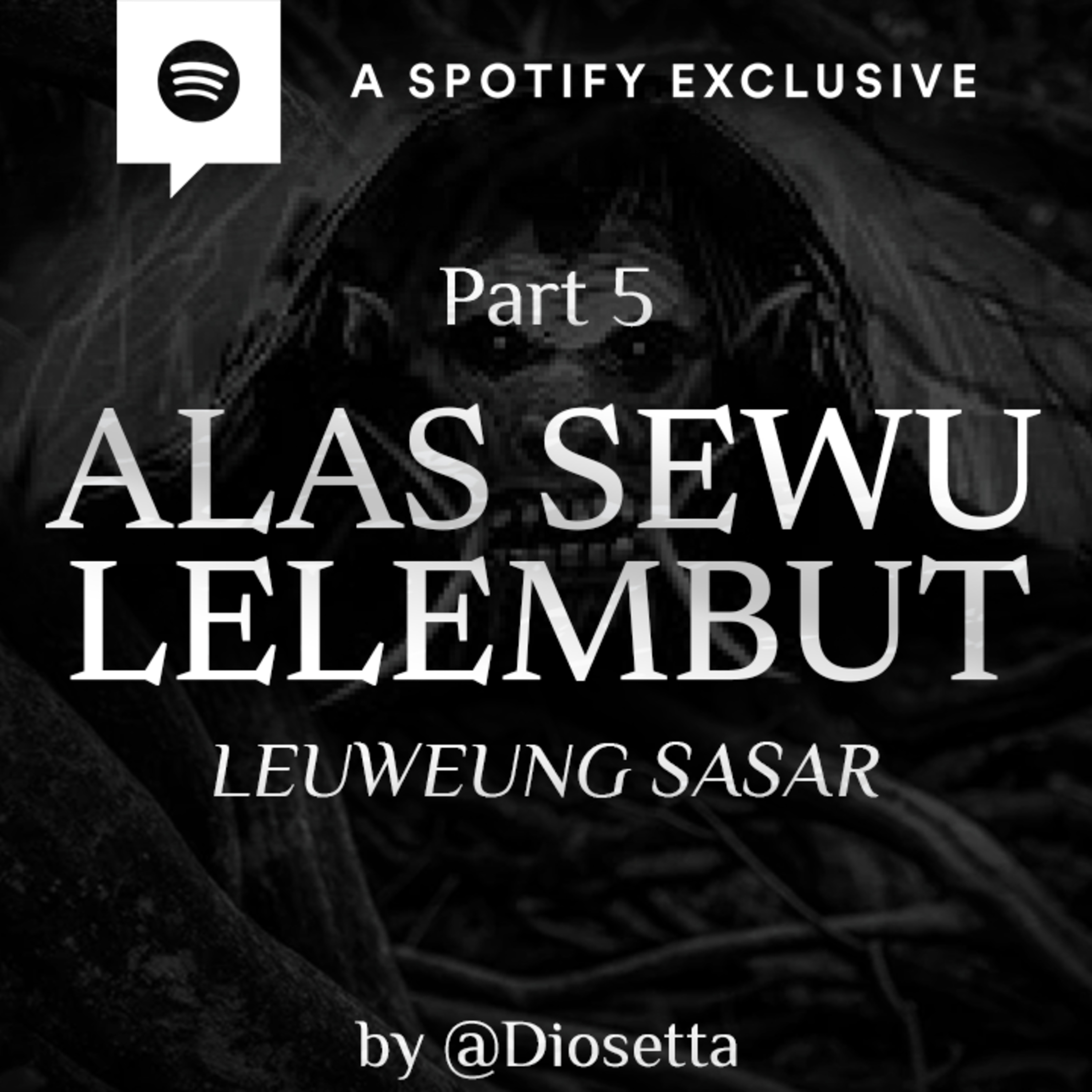 ALAS SEWU LELEMBUT (PART 5) -LEUWEUNG SASAR- by @Diosetta - Podcast Bagi Horror episode artwork