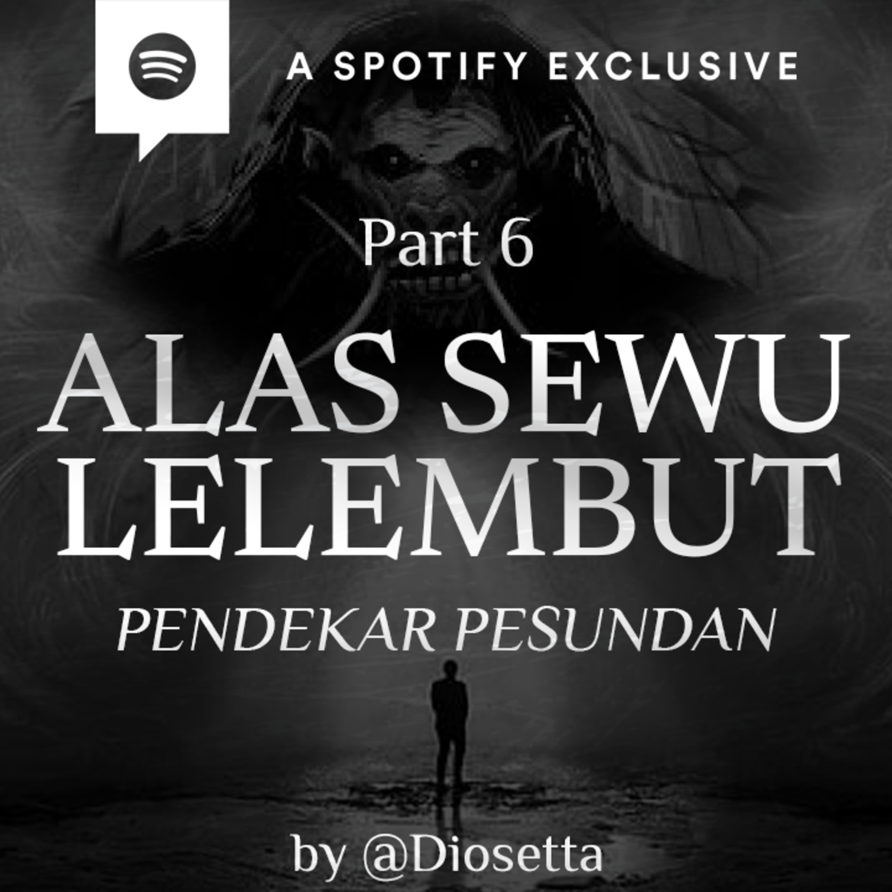 ALAS SEWU LELEMBUT (PART 6) -PENDEKAR PASUNDAN- by @Diosetta - Podcast Bagi Horror episode artwork