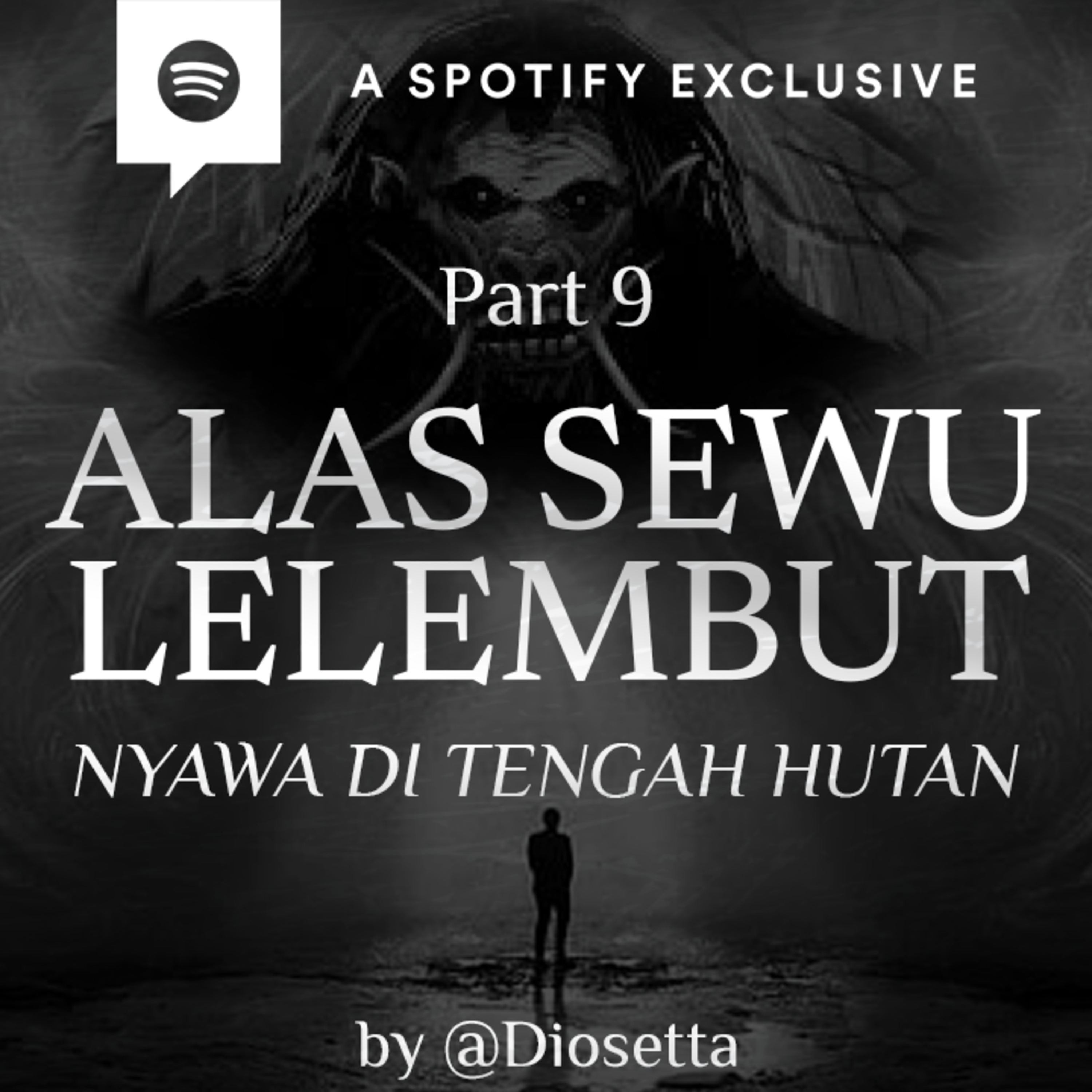 ALAS SEWU LELEMBUT (PART 9) -NYAWA DI TENGAH HUTAN- by @Diosetta - Podcast Bagi Horror episode artwork
