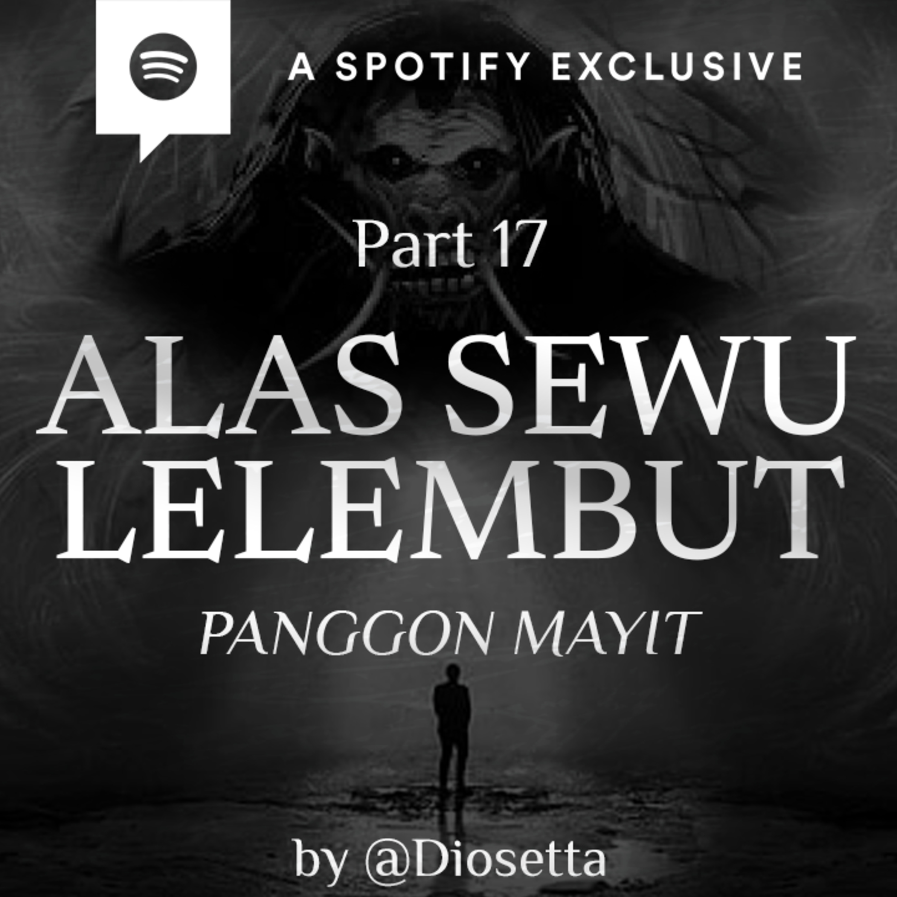 ALAS SEWU LELEMBUT (PART 17) -PANGGON MAYIT- by @Diosetta - Podcast Bagi Horror episode artwork