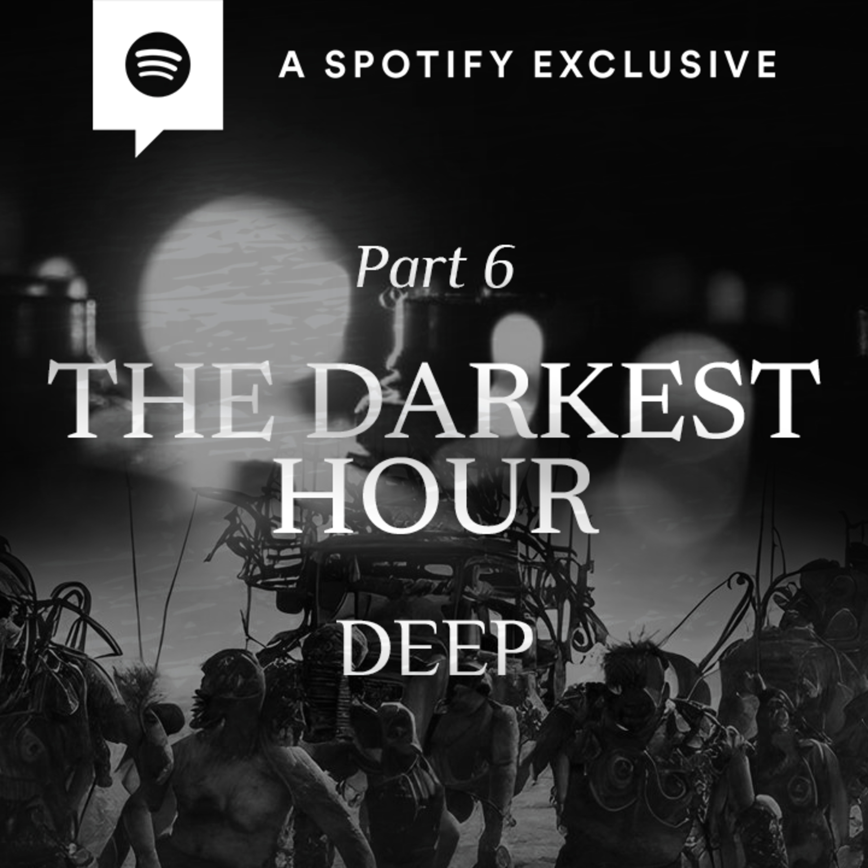 THE DARKEST HOUR - DEEP (PART 6.1) - Podcast Bagi Horror