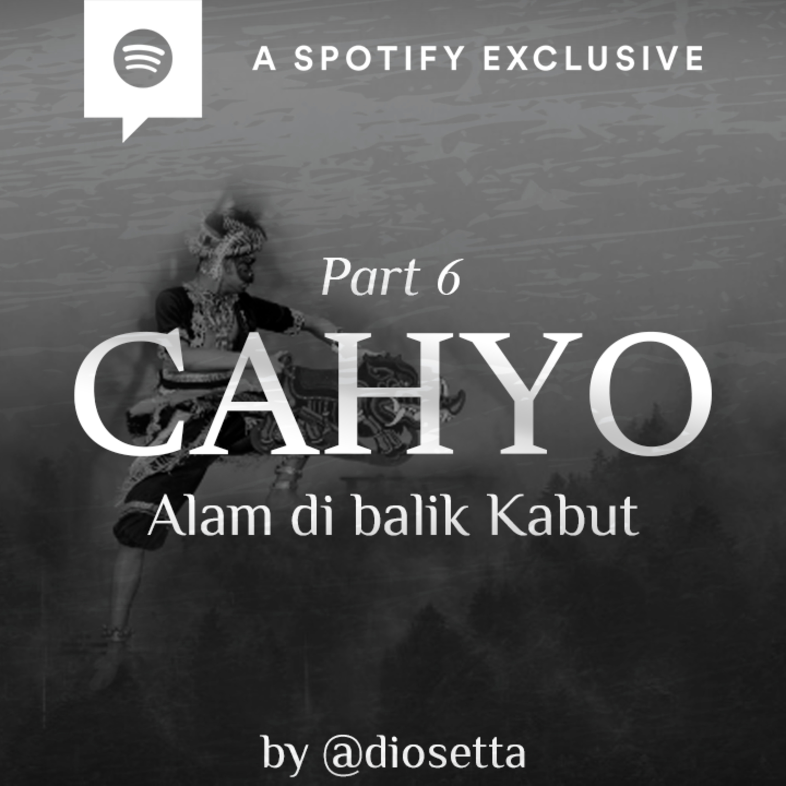 CAHYO (ALAM DIBALIK KABUT) - PART 6 - by @Diosetta - Podcast Bagi Horror episode artwork