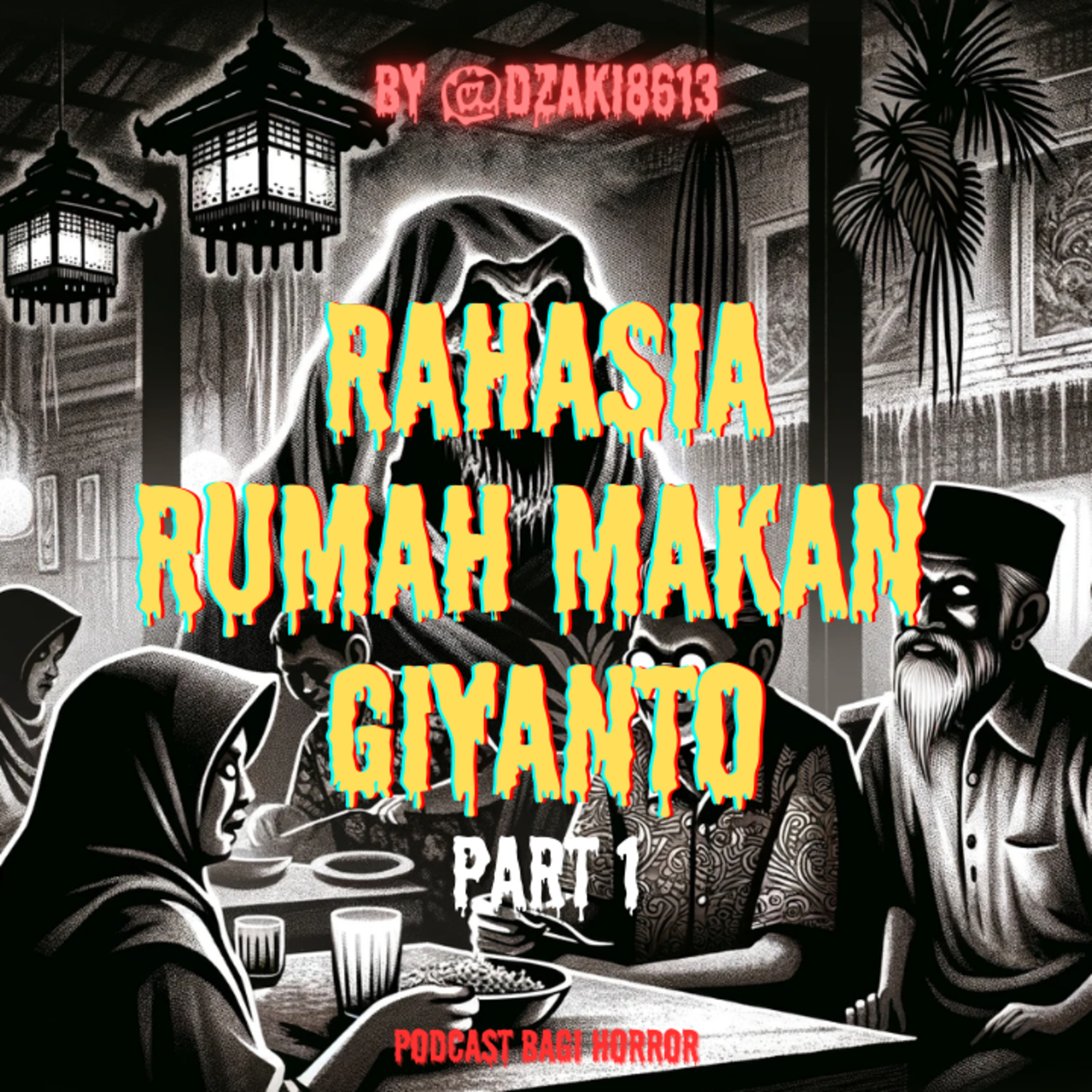 GELANG YG TERNYATA JADI TARGET TUMBAL! Rahasia Rumah Makan Giyanto by Dzaki8613 - Podcast Bagi Horror episode artwork