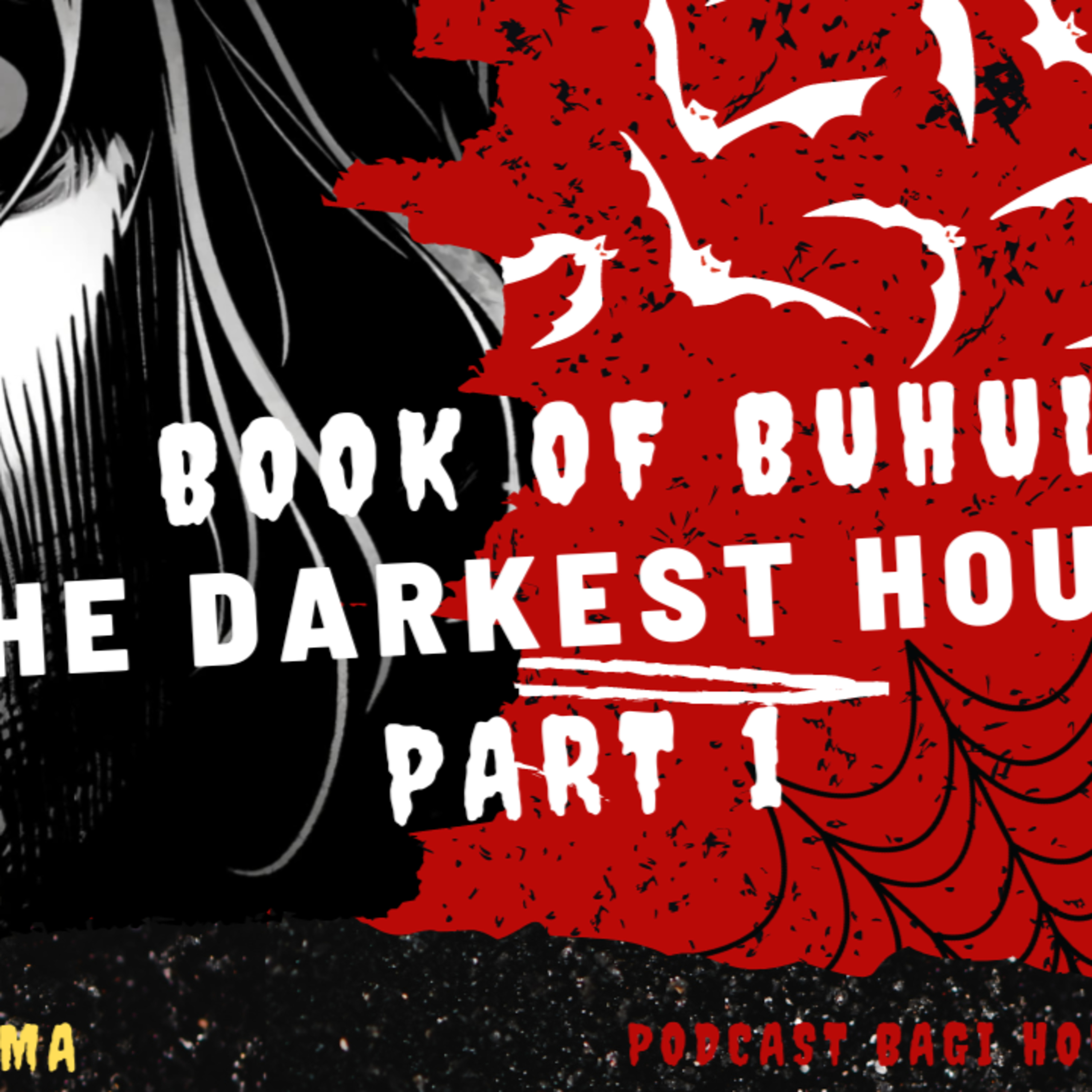 GODAAN WANITA MEMANG MENGERIKAN ❗❗ (BOOK OF BUHUL) PART 1 - Podcast Bagi Horror episode artwork