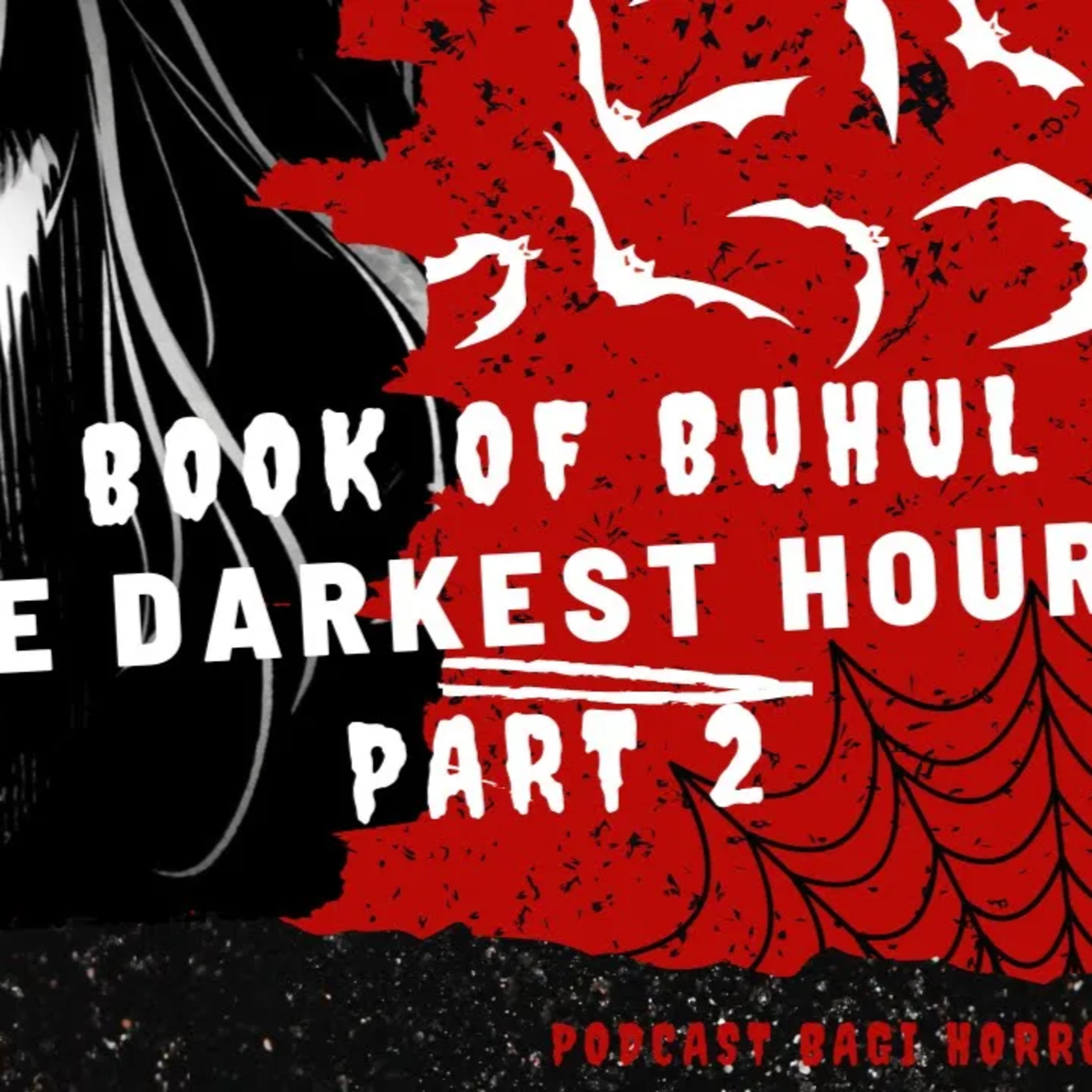 PENGENDARA KUDA YANG ANEH😨 (BOOK OF BUHUL) PART 2 - Podcast Bagi Horror episode artwork