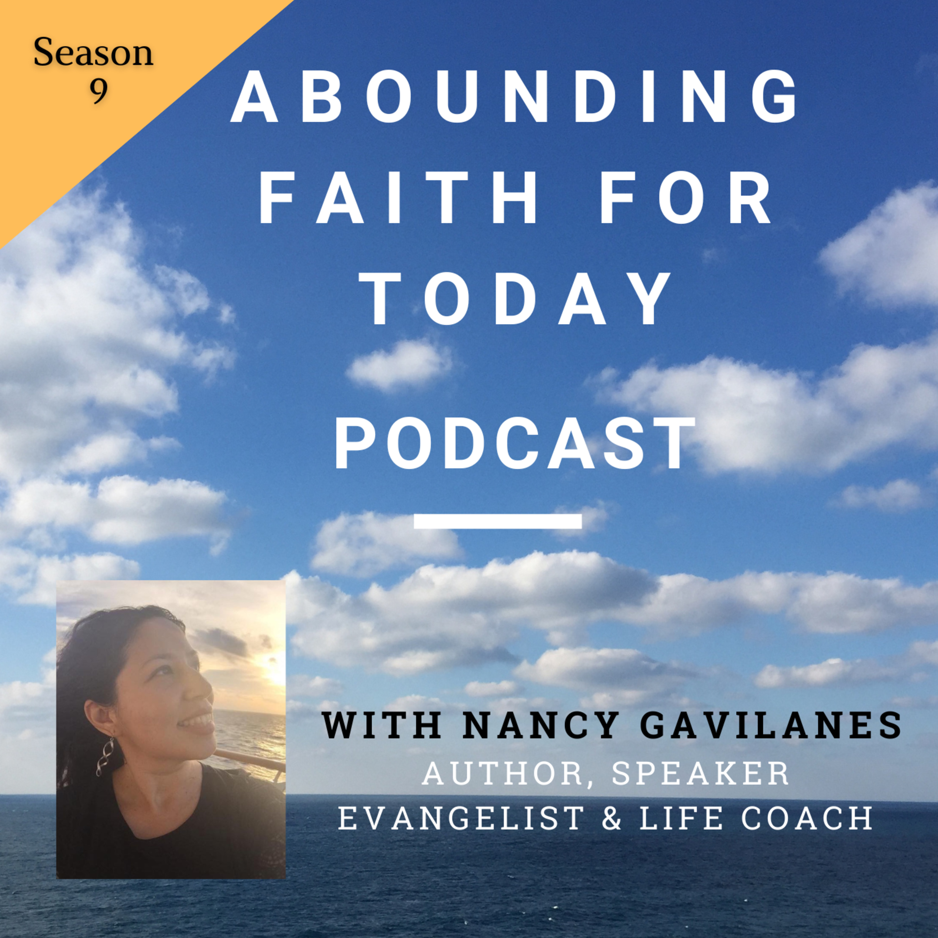 Abounding Faith for Today podcast with Nancy Gavilanes