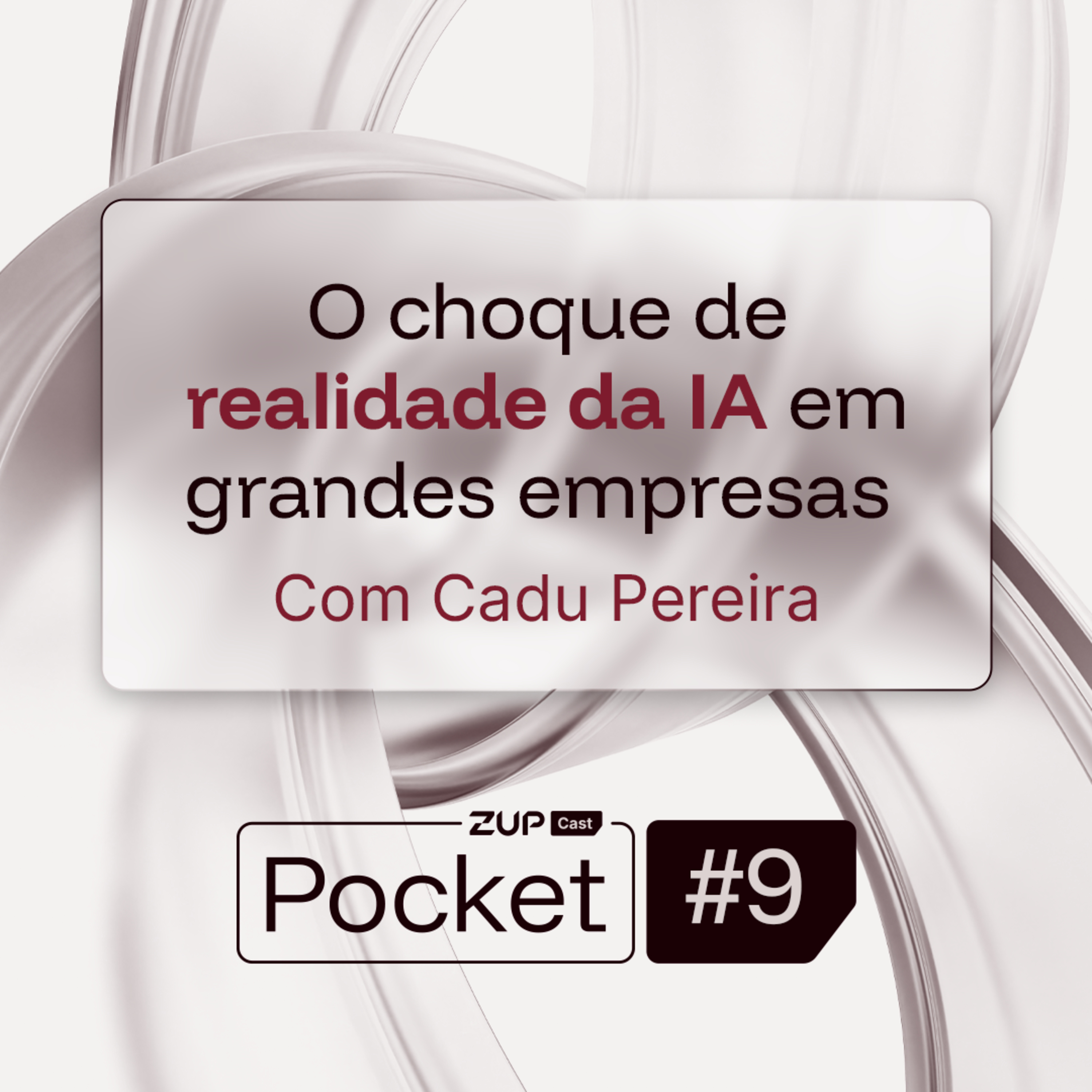 O choque de realidade da IA em grandes empresas | ZupCast Pocket episode artwork