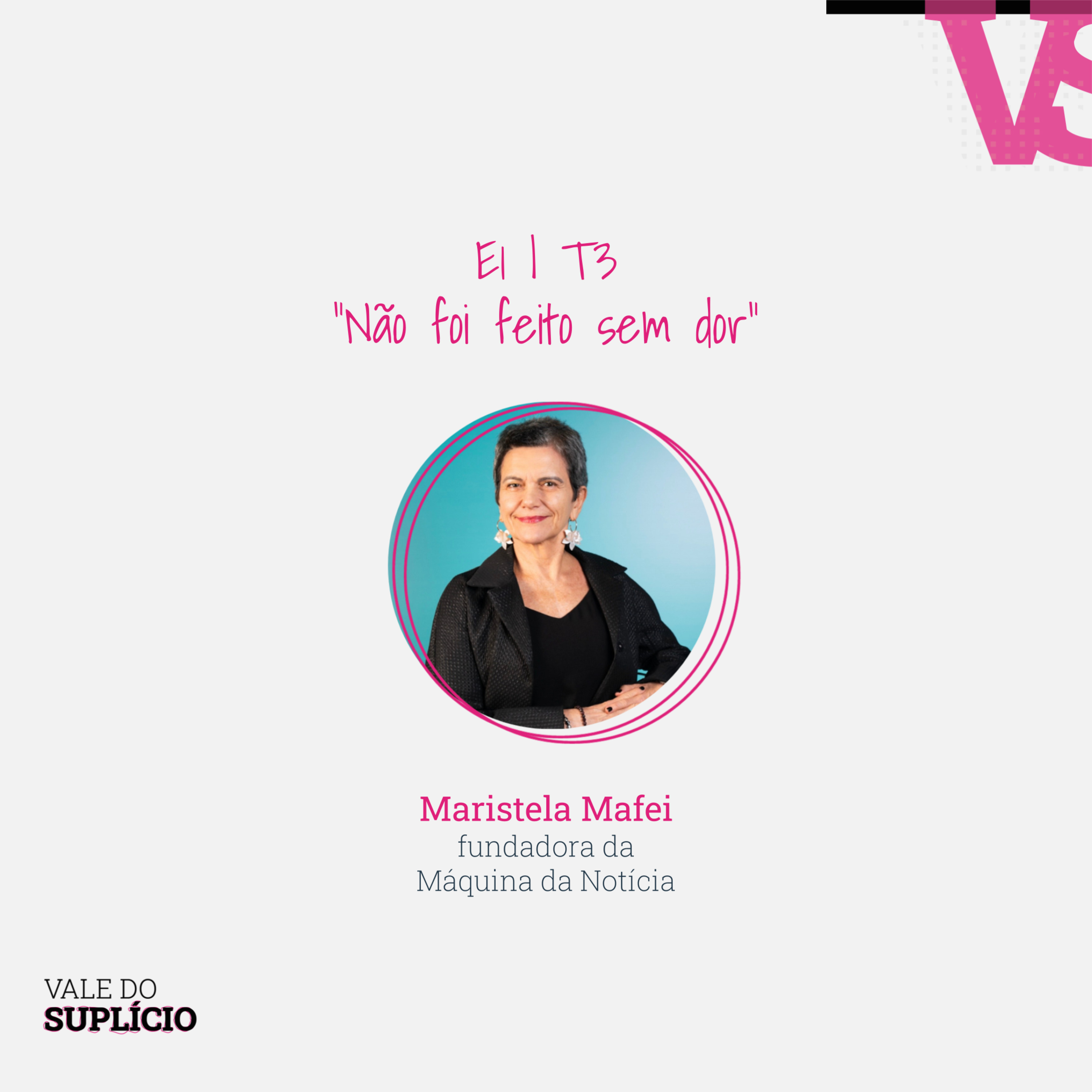 "Não foi feito sem dor" - Maristela Mafei | E1T3 episode artwork