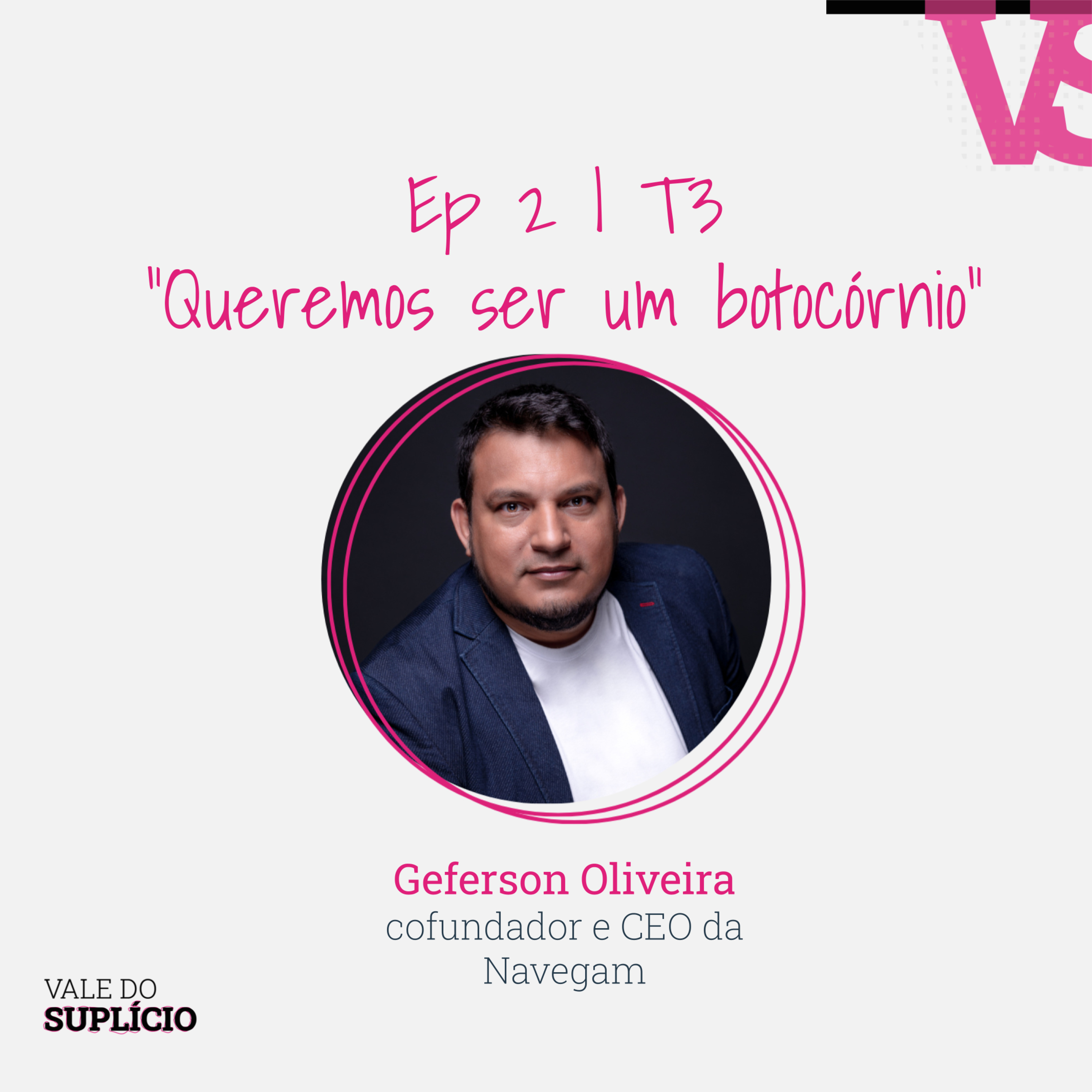 "Queremos ser um botocórnio" - Geferson Oliveira, da Navegam | E2T3 episode artwork