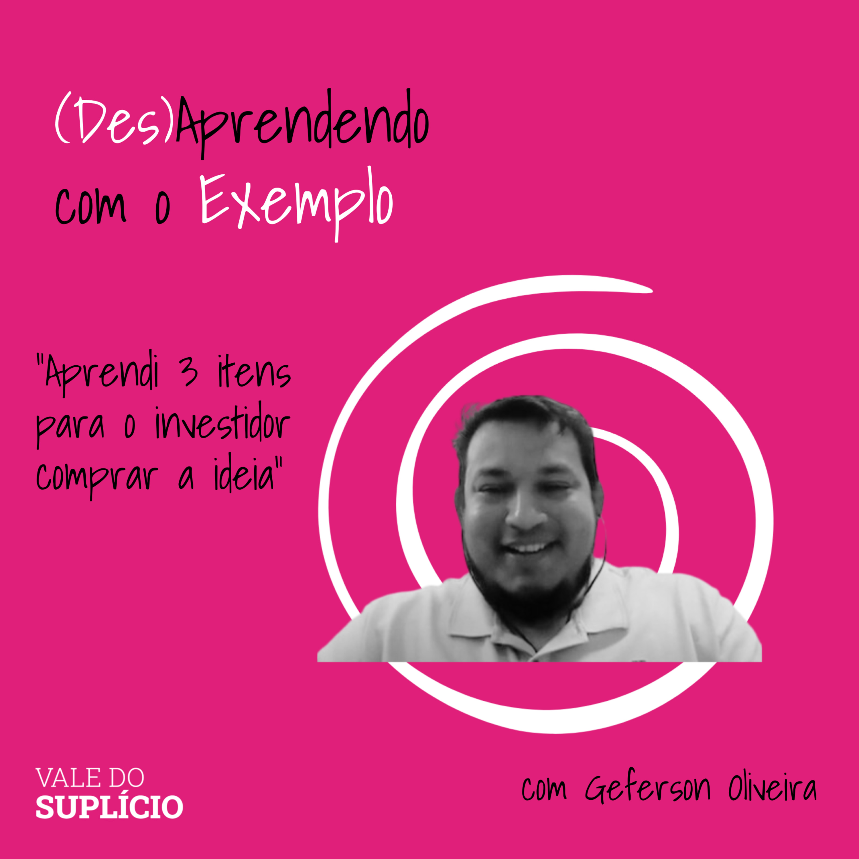 (Des)Aprendendo com o Exemplo #2 - com Geferson Oliveira, da Navegam