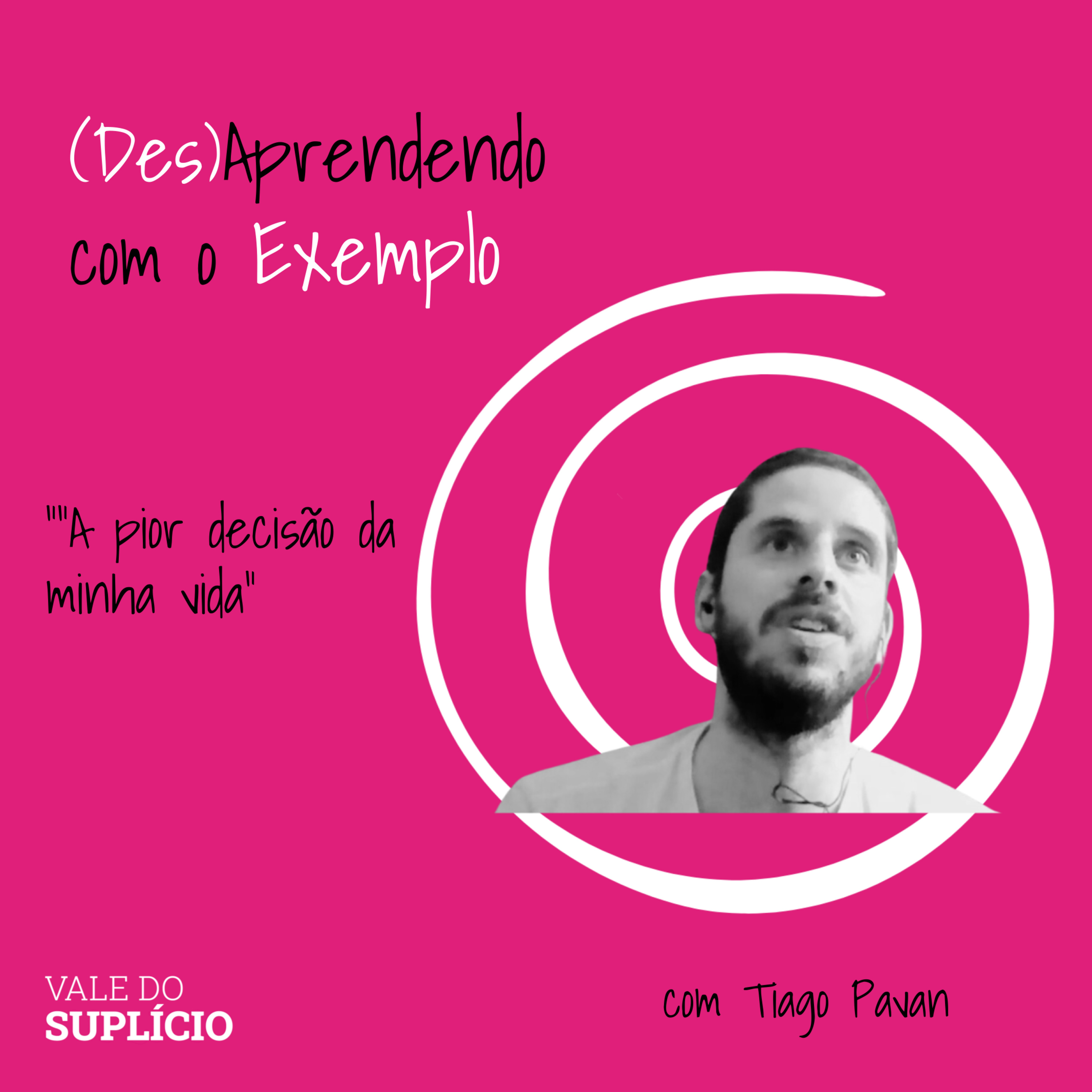 (Des)Aprendendo com o Exemplo #5: o maior arrependimento de Tiago Pavan episode artwork