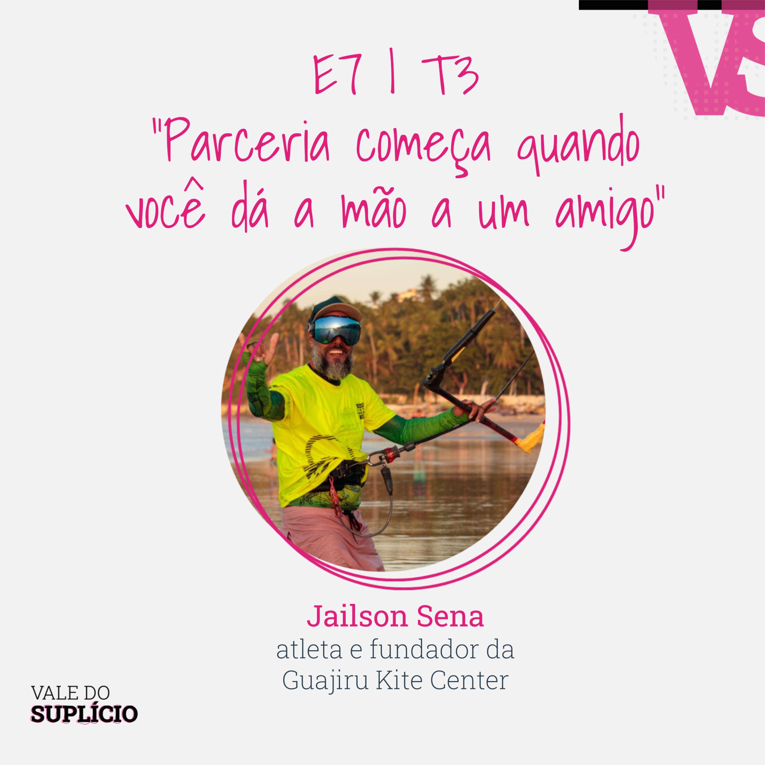 "Parceria começa quando você dá a mão a um amigo" - Jailson Sena | E7T3 episode artwork