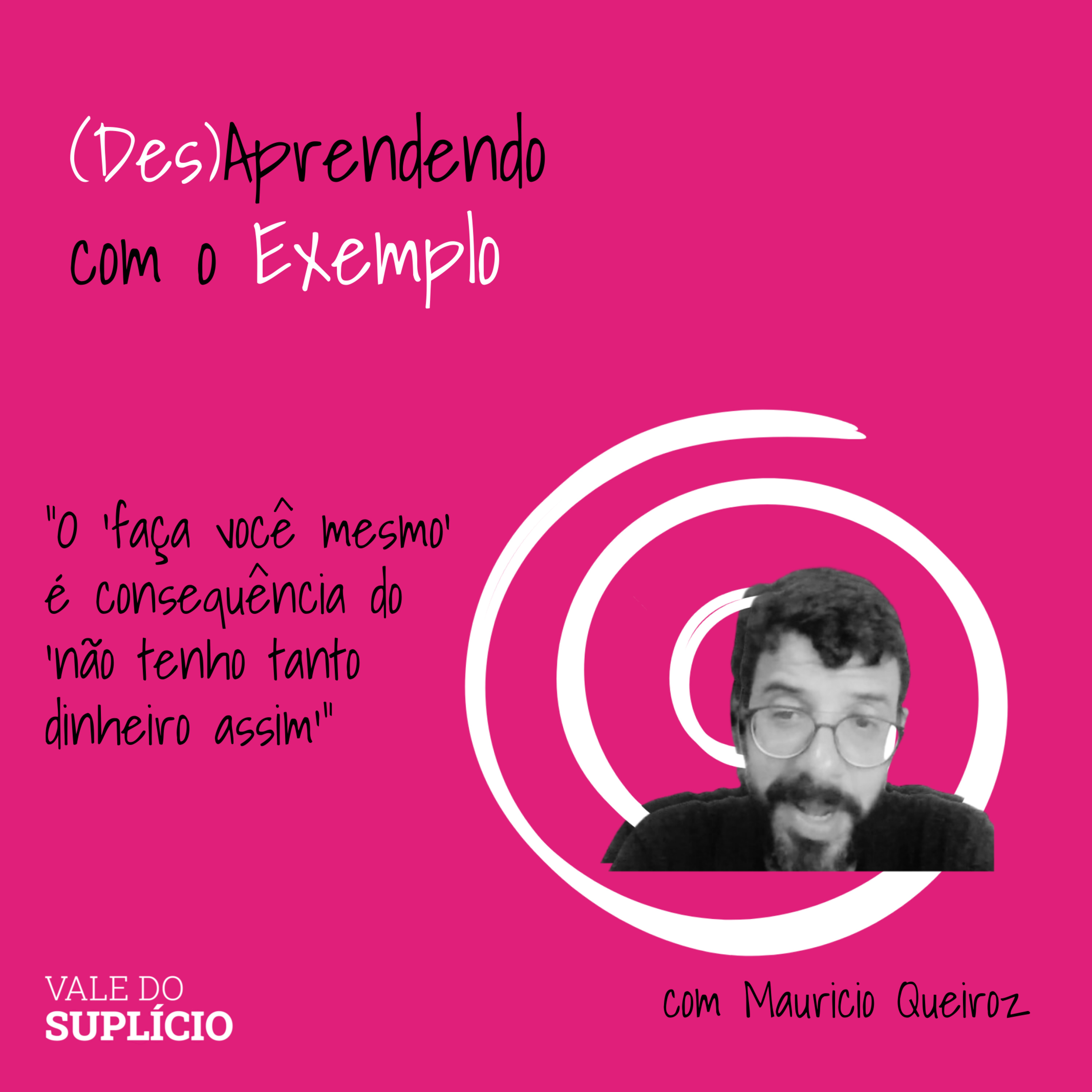(Des)Aprendendo com o Exemplo #7: falta de dinheiro para empreender episode artwork