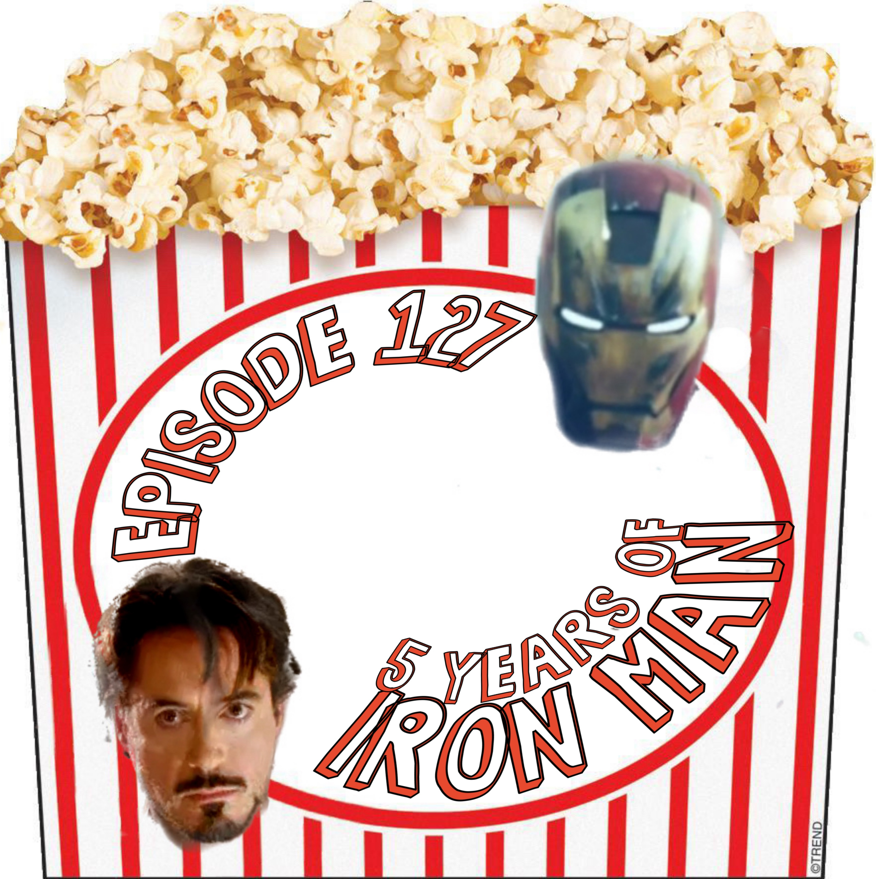 Episode 127: 5 Years of Iron Man episode artwork