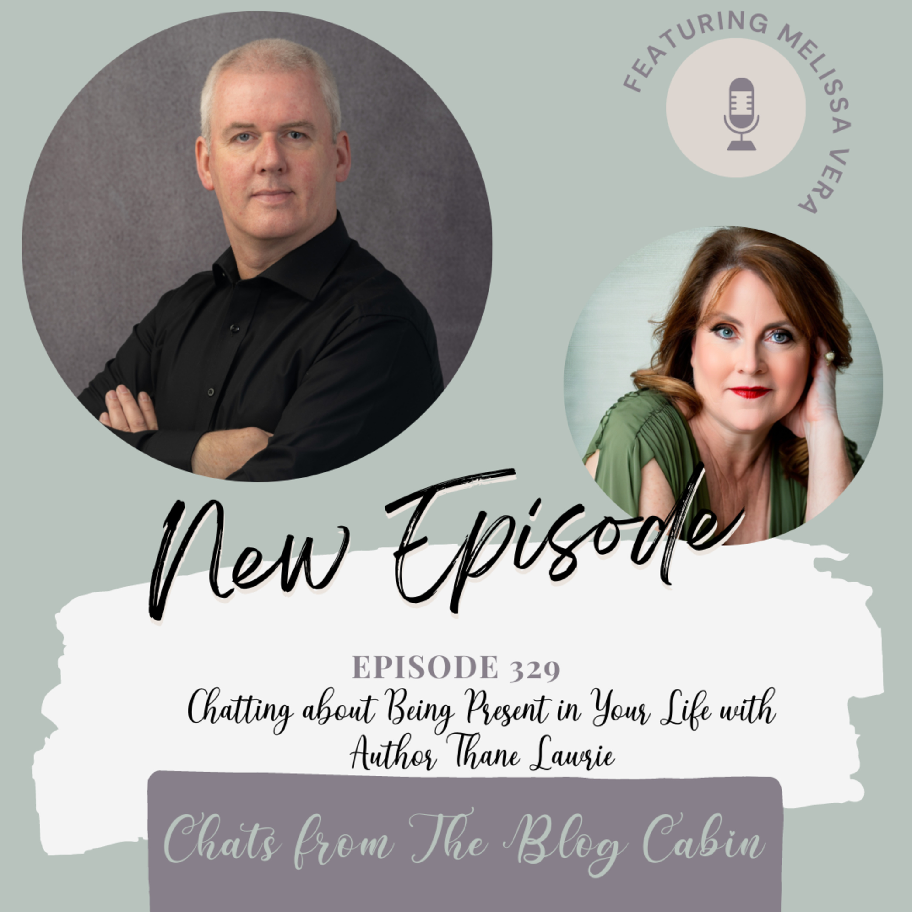 329: Chatting about Being Present in Your Life with Author Thane Lawrie episode artwork