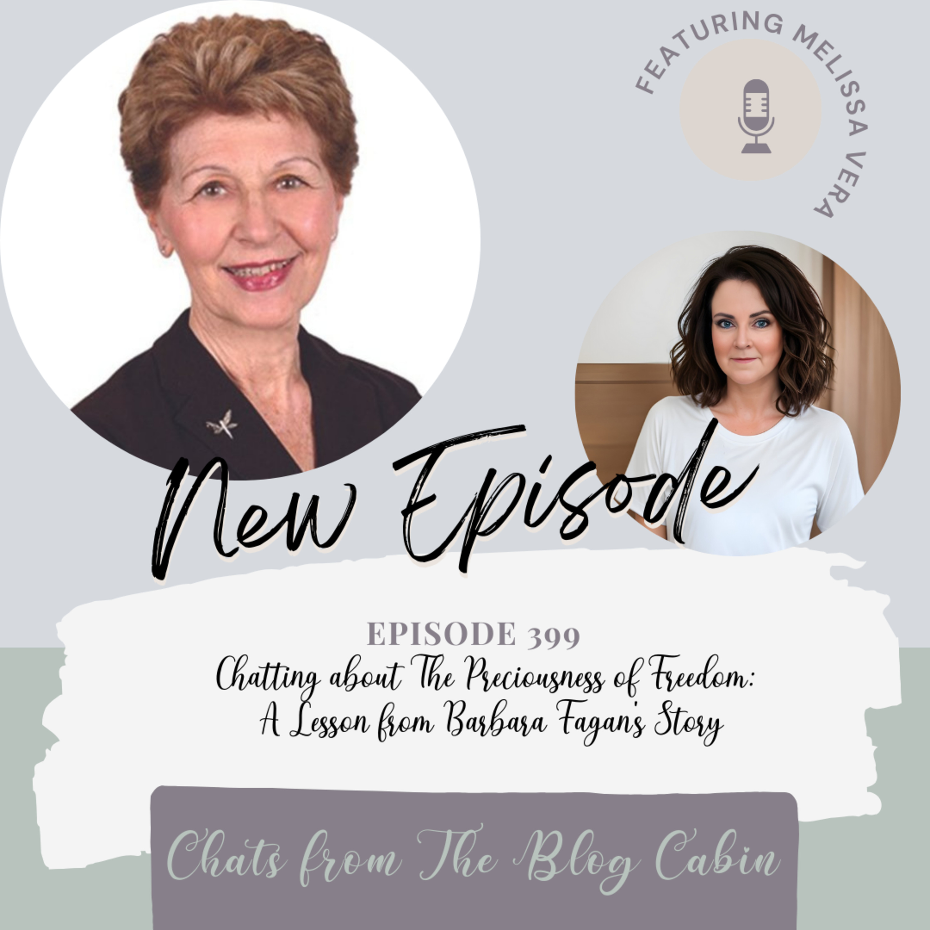 399: The Preciousness of Freedom: A Lesson from Barbara Fagan's Story episode artwork