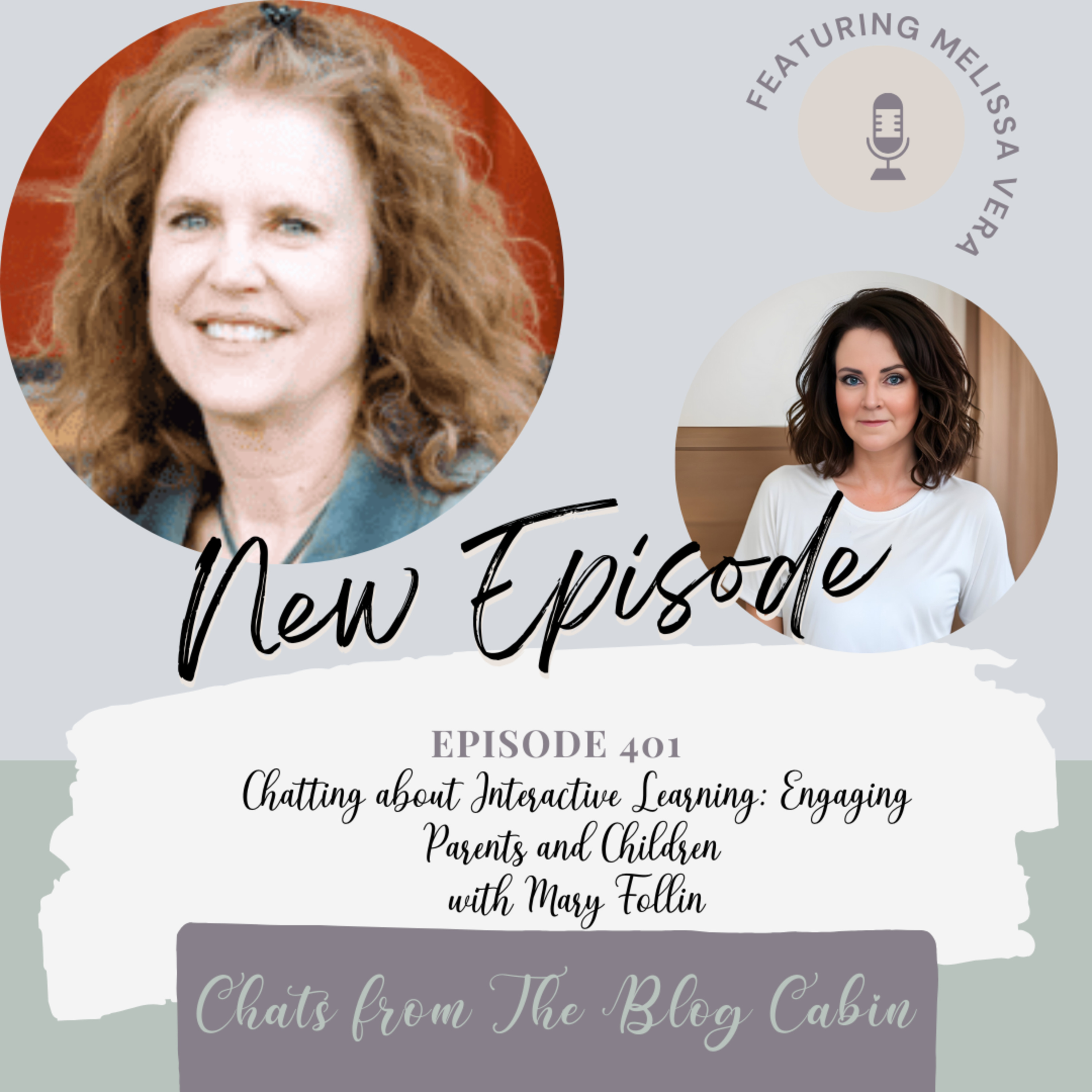 401: Chatting about Interactive Learning: Engaging Parents and Children with Mary Follin episode artwork