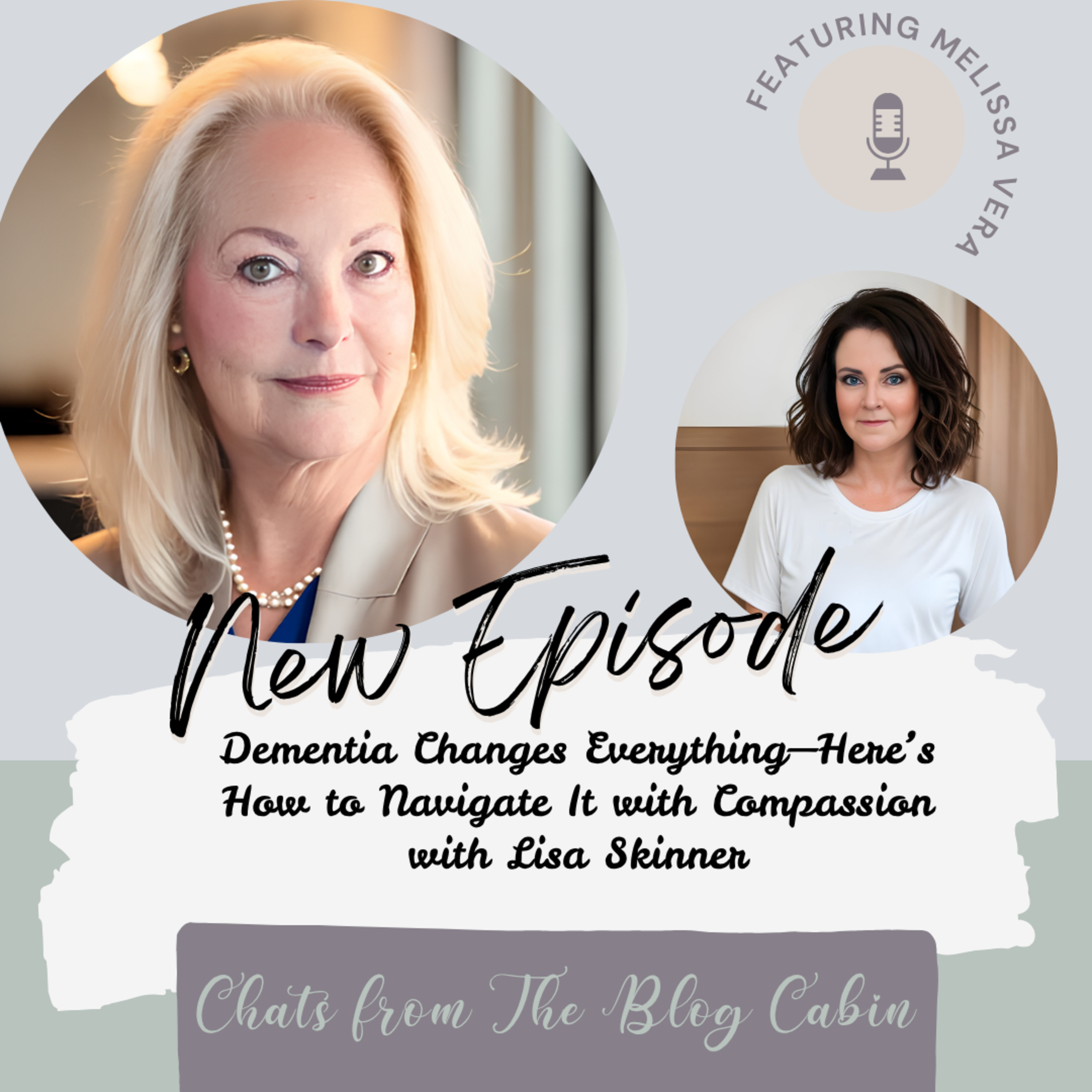 Dementia Changes Everything—Here’s How to Navigate It with Compassion | Lisa Skinner episode artwork