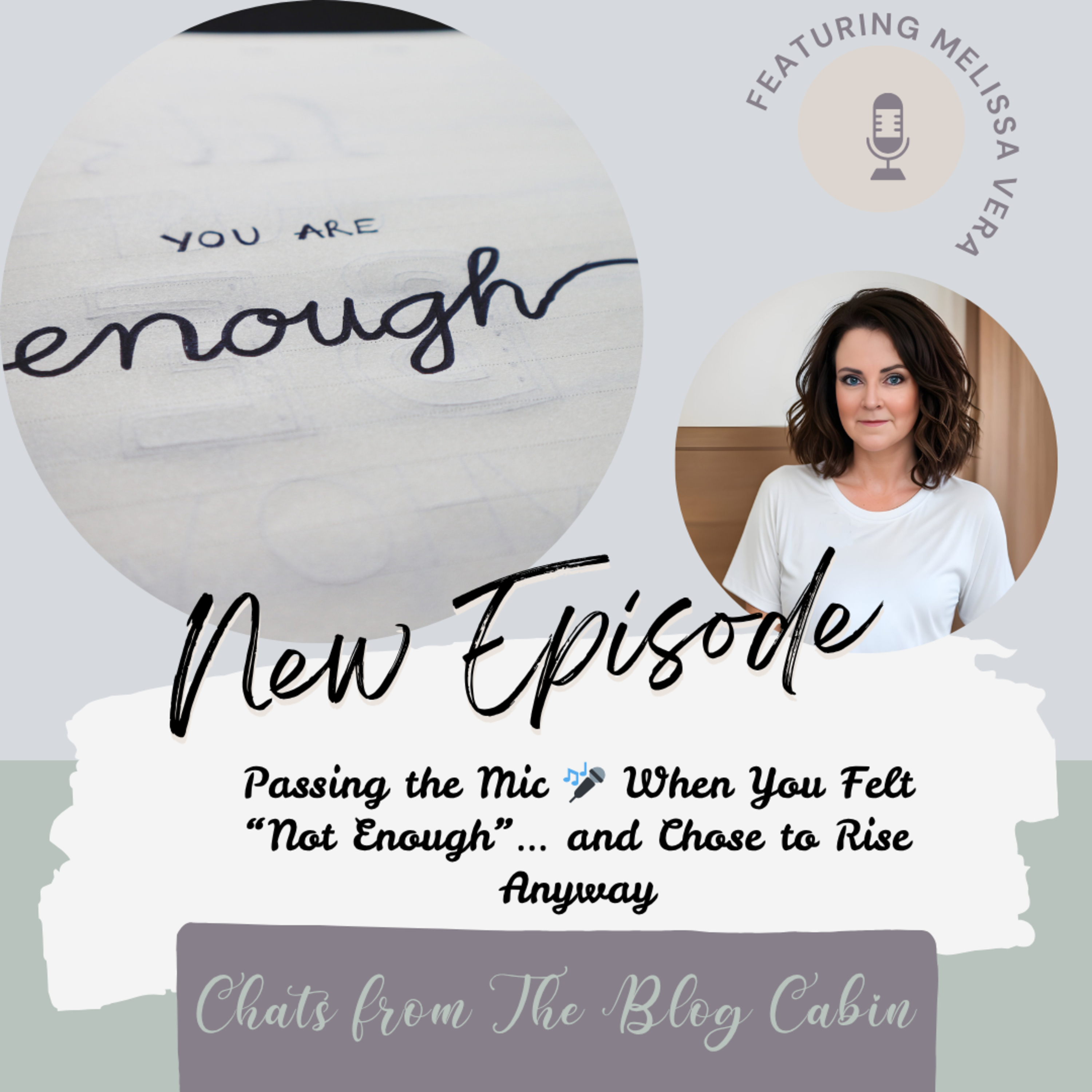 Passing the Mic 🎤 When You Felt “Not Enough”… and Chose to Rise Anyway episode artwork