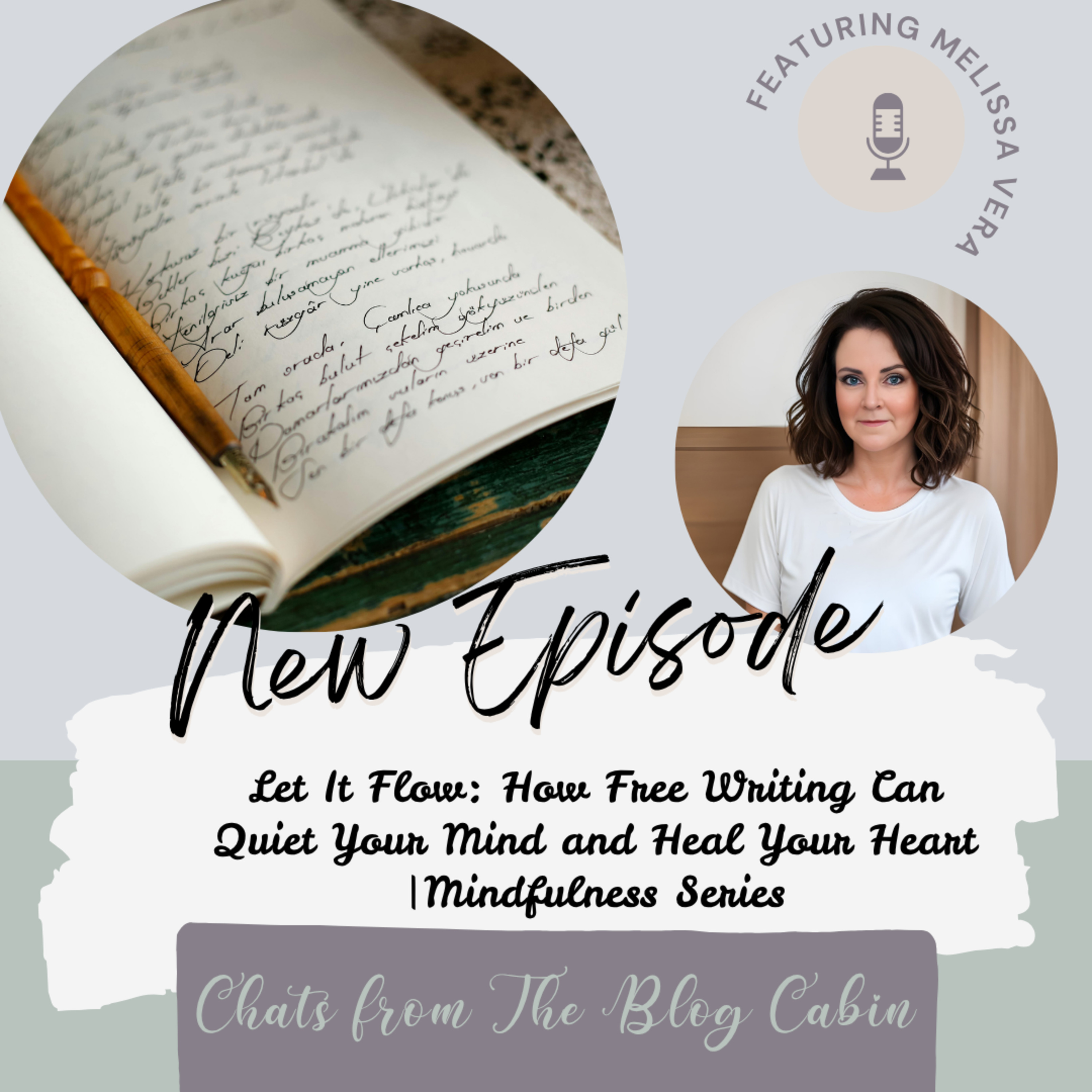 Let It Flow: How Free Writing Can Quiet Your Mind and Heal Your Heart episode artwork