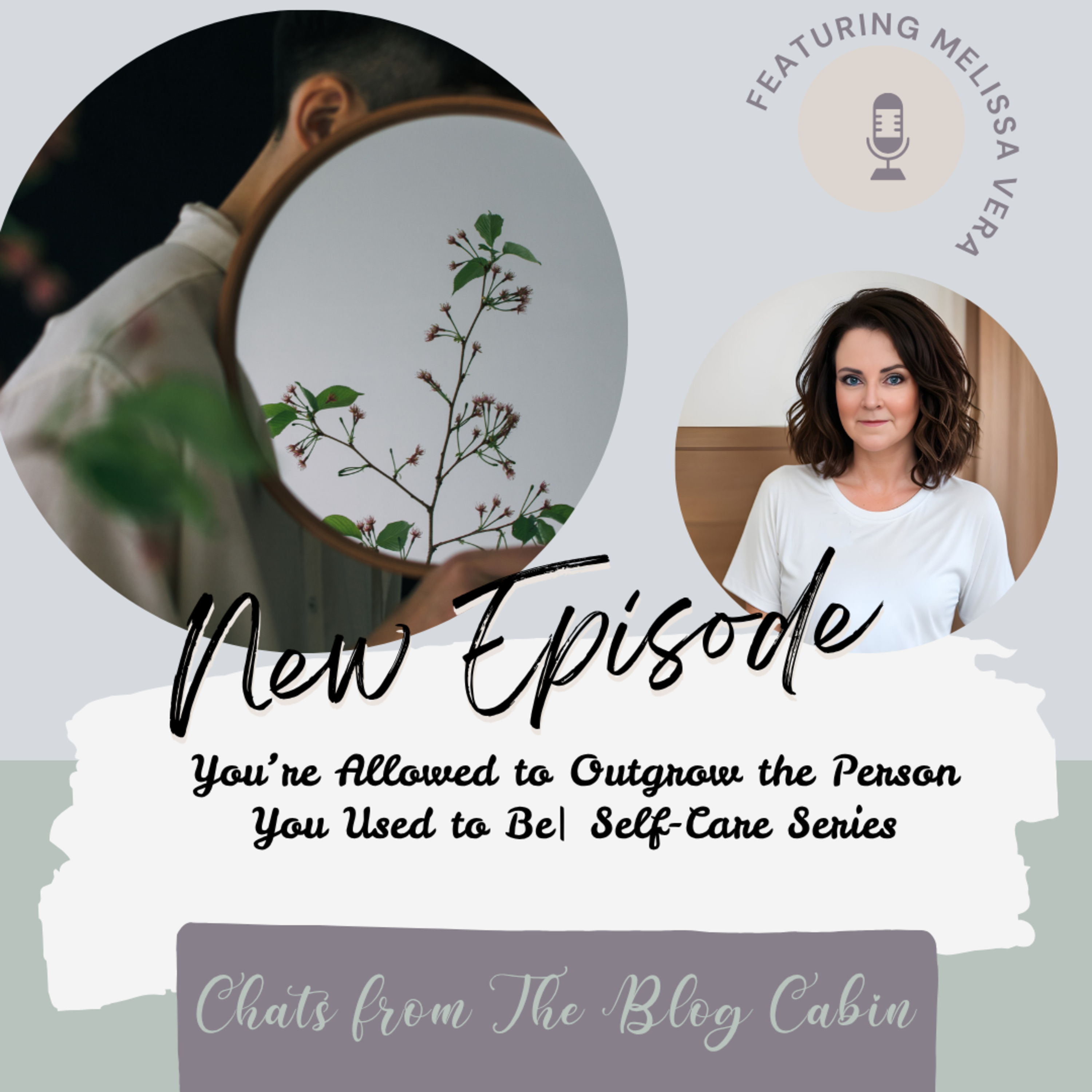 You’re Allowed to Outgrow the Person You Used to Be| Self-Care Series episode artwork