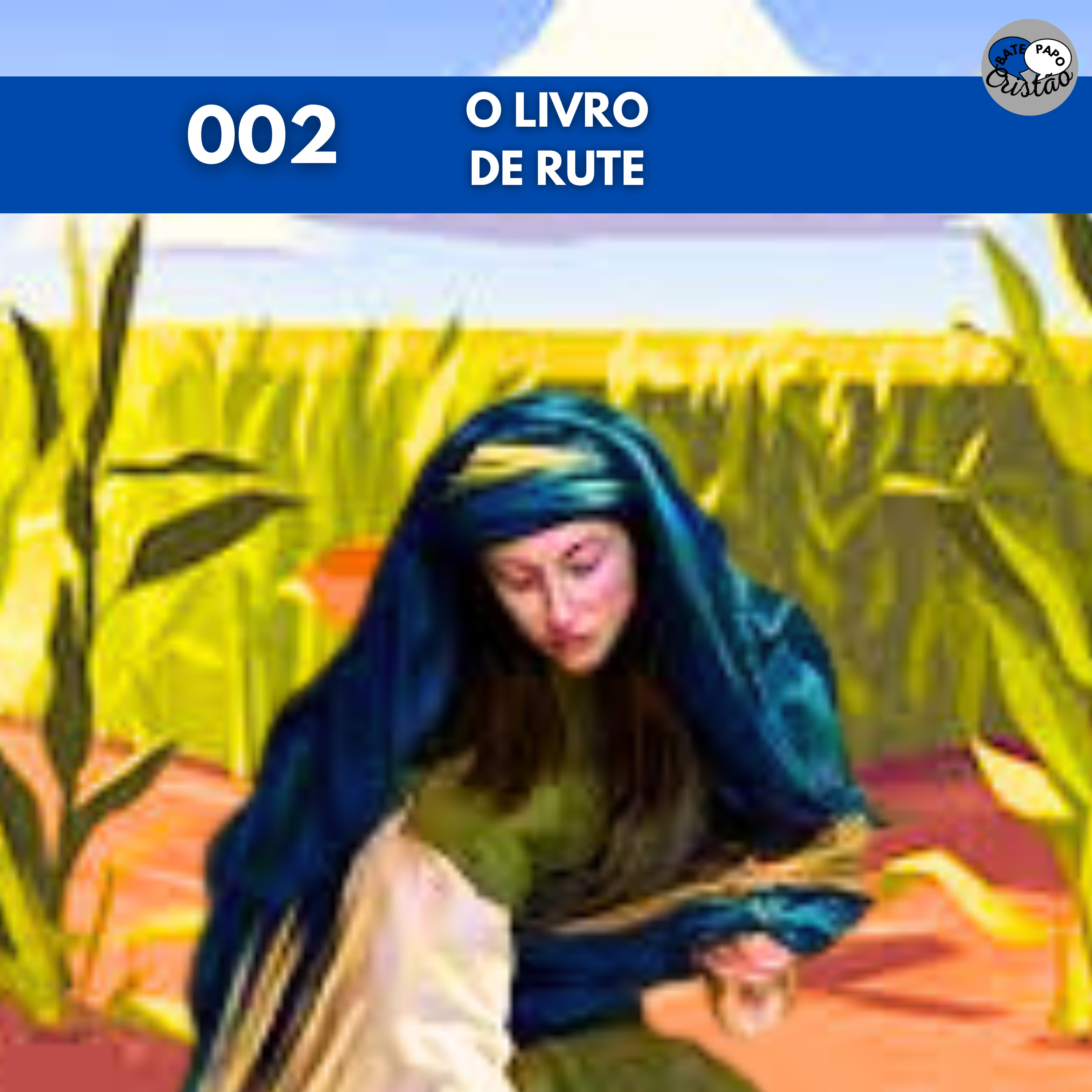 Ep. 002 - T3L2-24 O livro de Rute